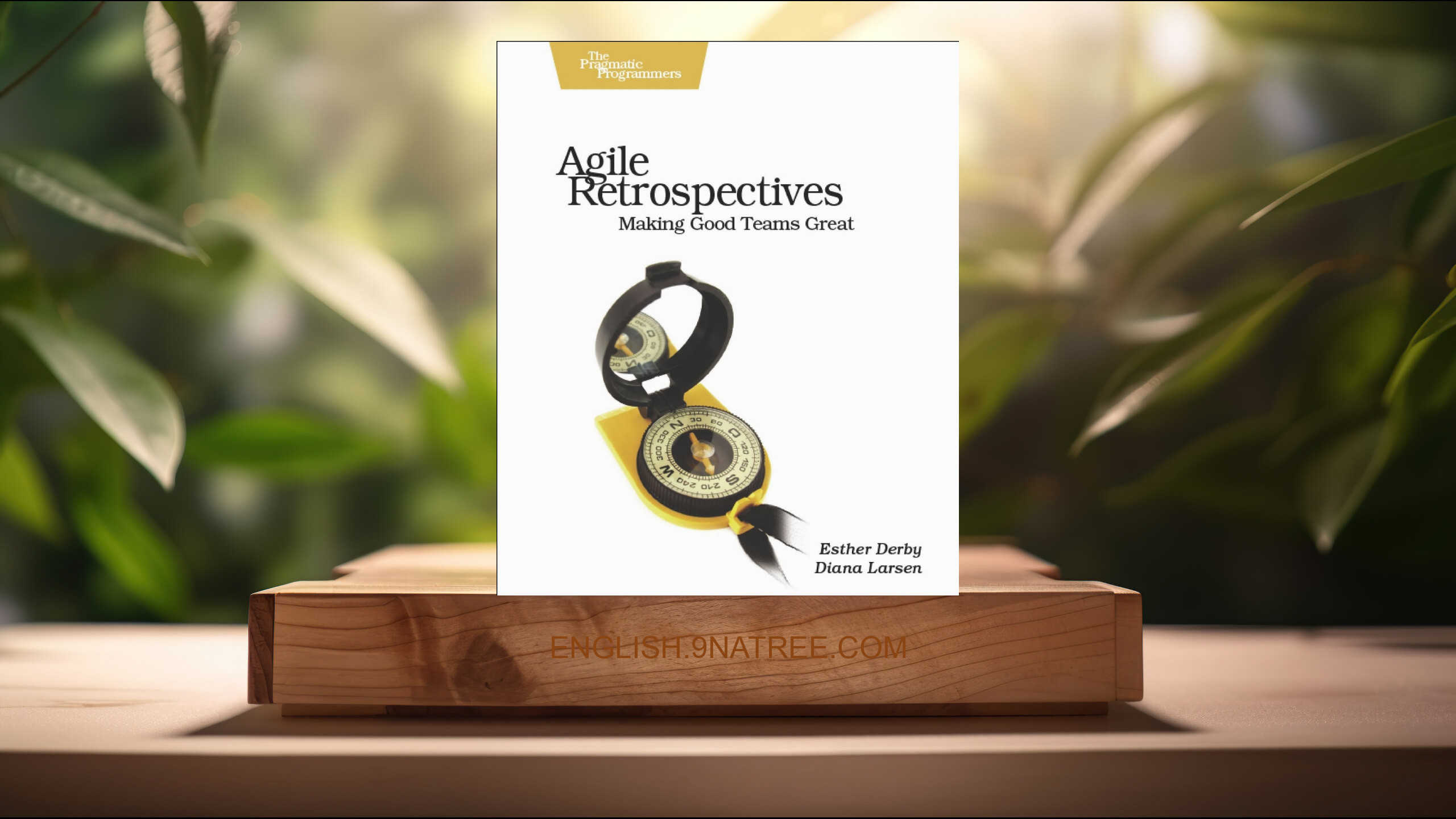 [Review] Agile Retrospectives: Making Good Teams Great (Esther Derby) Summarized.