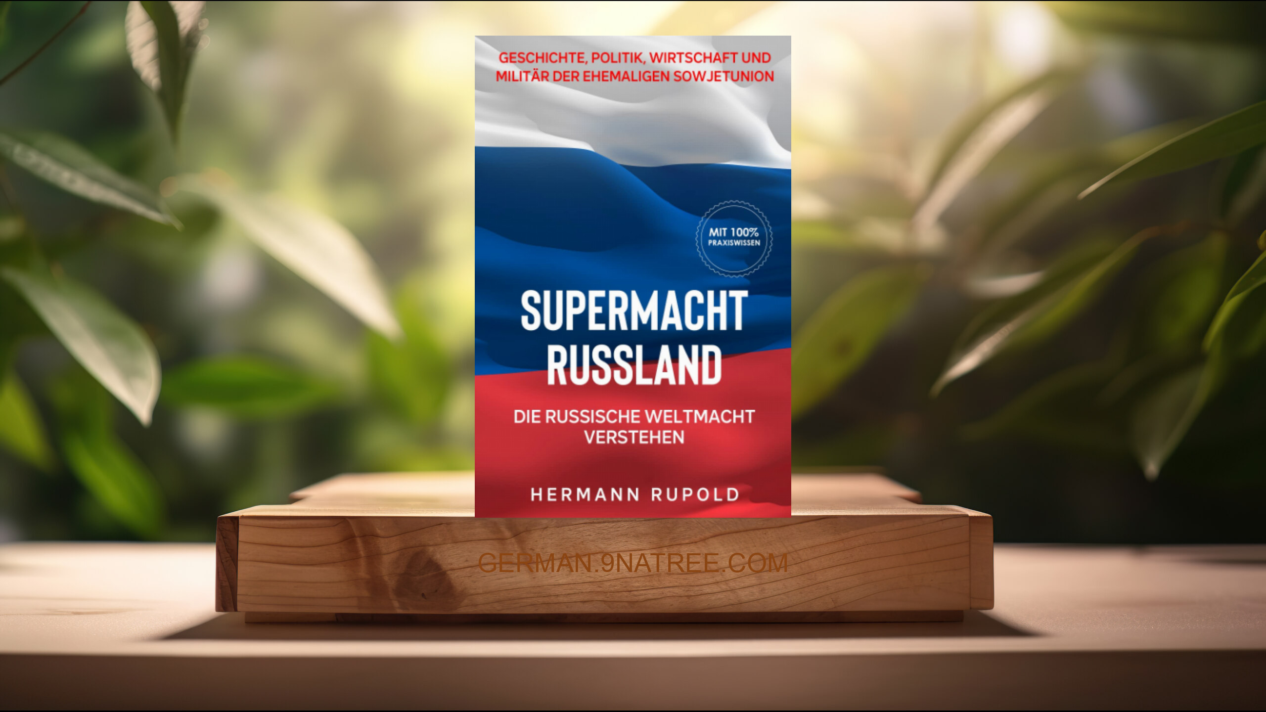 [Rezensiert] Supermacht Russland – Die russische Weltmacht verstehen (Hermann Rupold) Zusammengefasst.
