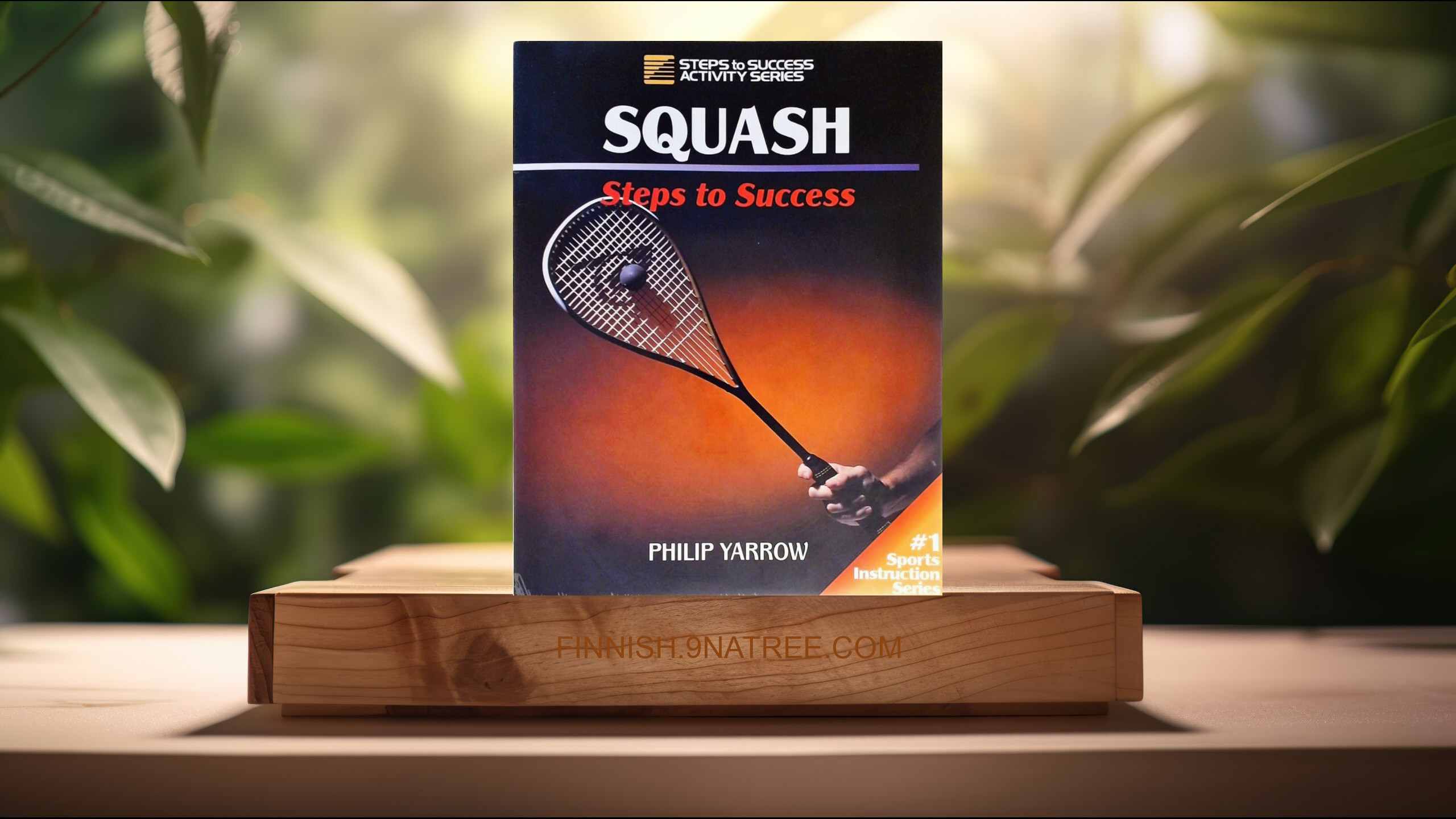 [Arvostelu] Squash: Steps to Success  (Philip Yarrow) Tiivistetty.