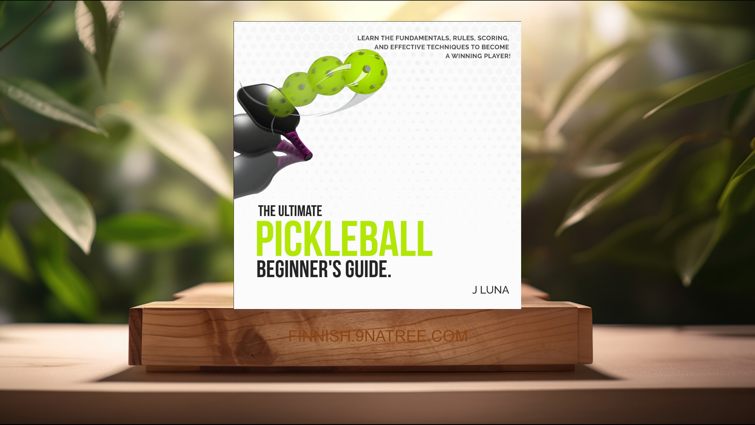 [Arvostelu] The Ultimate Pickleball Beginner's Guide (J Luna) Tiivistetty.