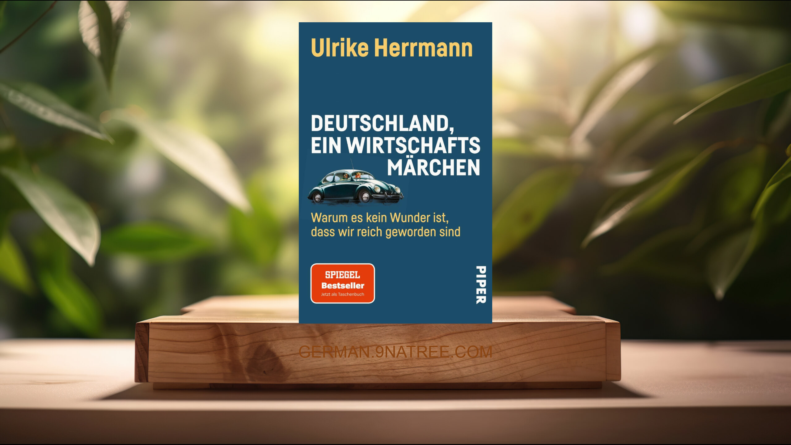 [Rezensiert] Deutschland, ein Wirtschaftsmärchen (Ulrike Herrmann) Zusammengefasst.