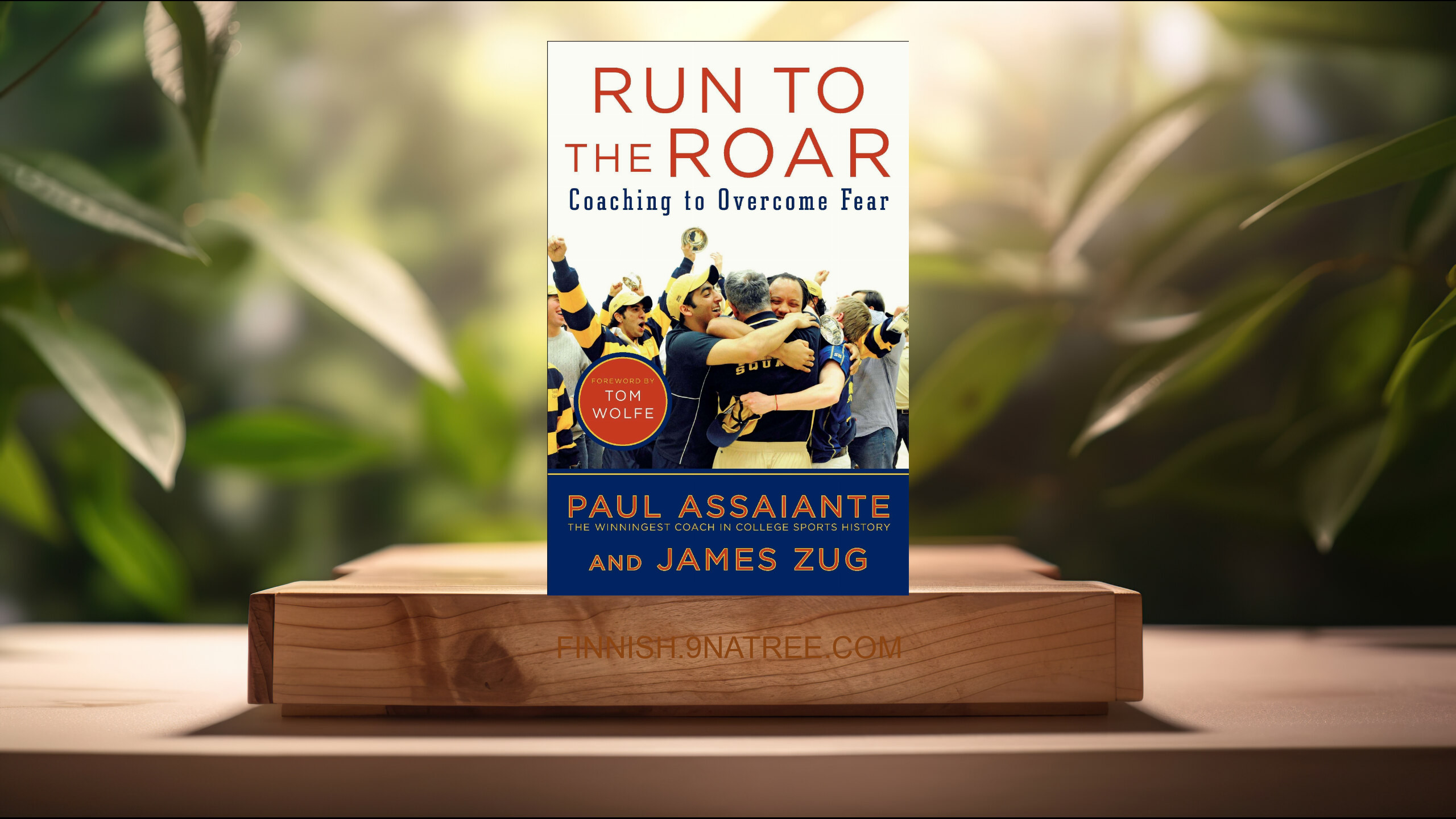 [Arvostelu] Run to the Roar: Coaching to Overcome Fear (Paul Assaiante) Tiivistetty.