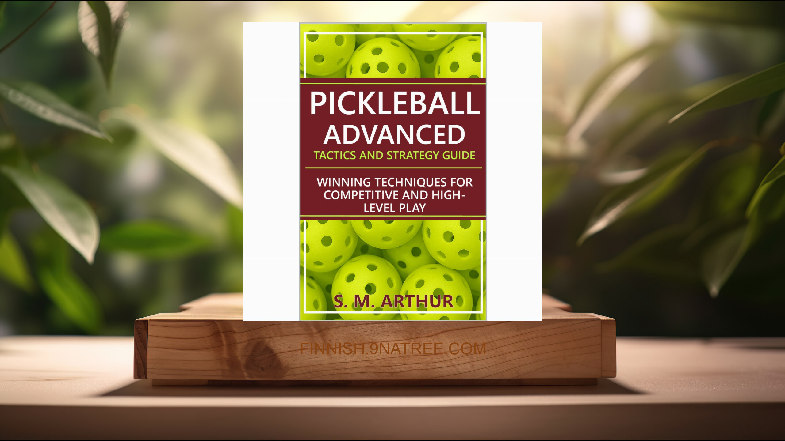 [Arvostelu] Pickleball Advanced Tactics and Strategy Guide (S. M. Arthur) Tiivistetty.