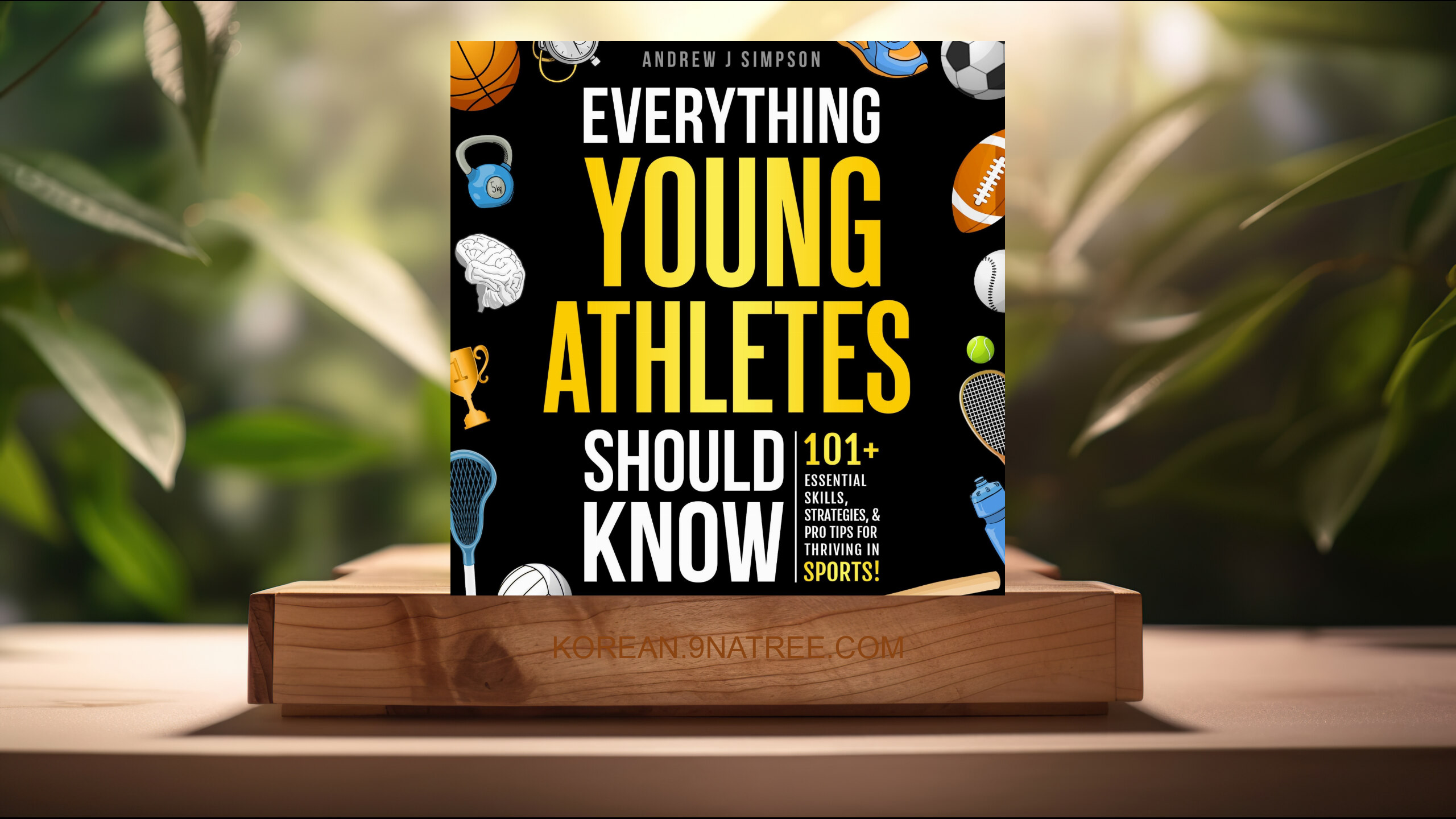 [리뷰] Everything Young Athletes Should Know (Andrew Simpson) 요약 완료.