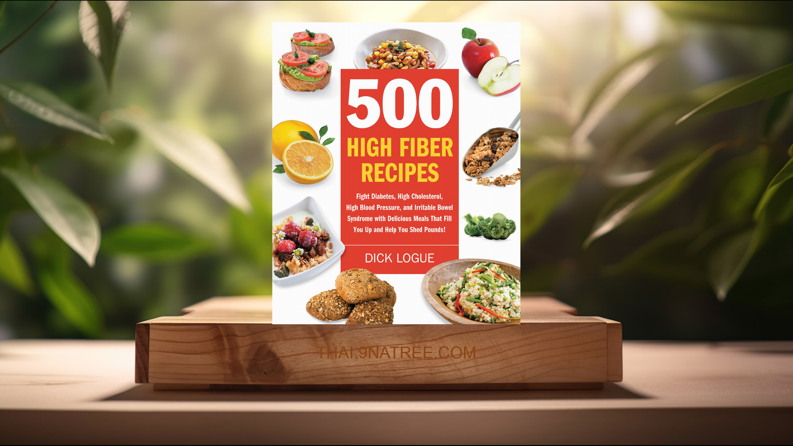 [รีวิว] 500 High Fiber Recipes (Dick Logue) สรุปหนังสือ.