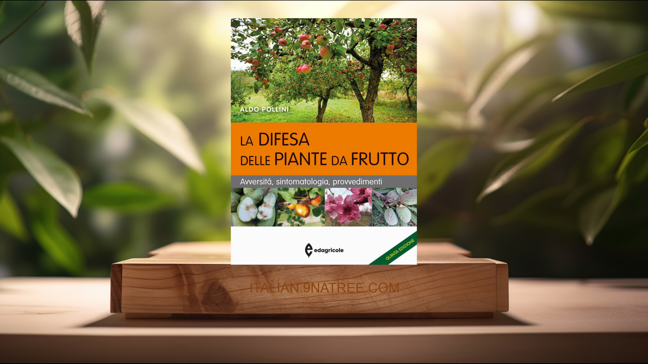 [Recensione] La difesa delle piante da frutto. Avversità, sintomatologia, provvedimenti (Aldo Pollini) Riassunto.