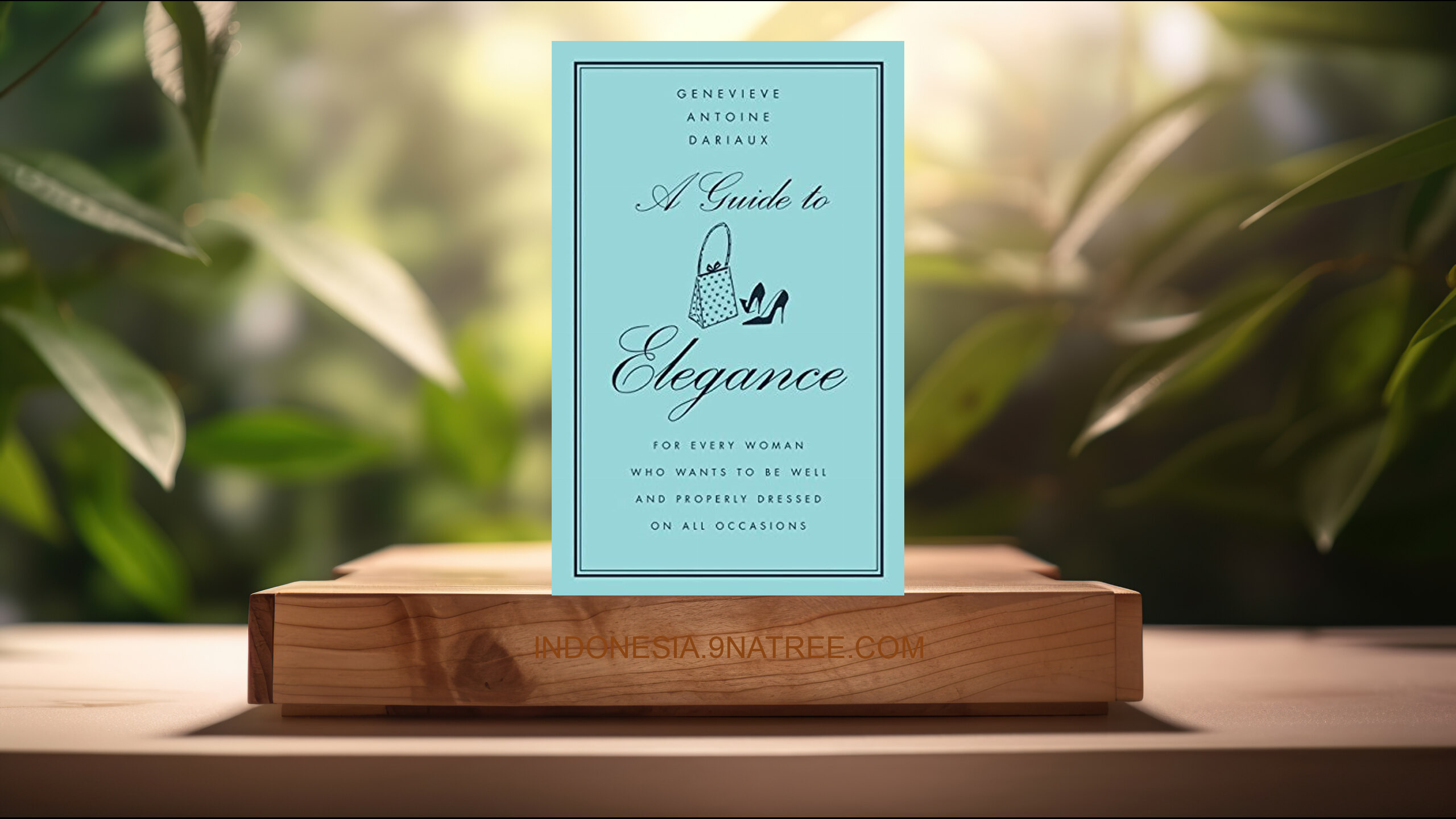 [Ulasan] A Guide to Elegance (Genevieve Antoine Dariaux) Ringkasan.