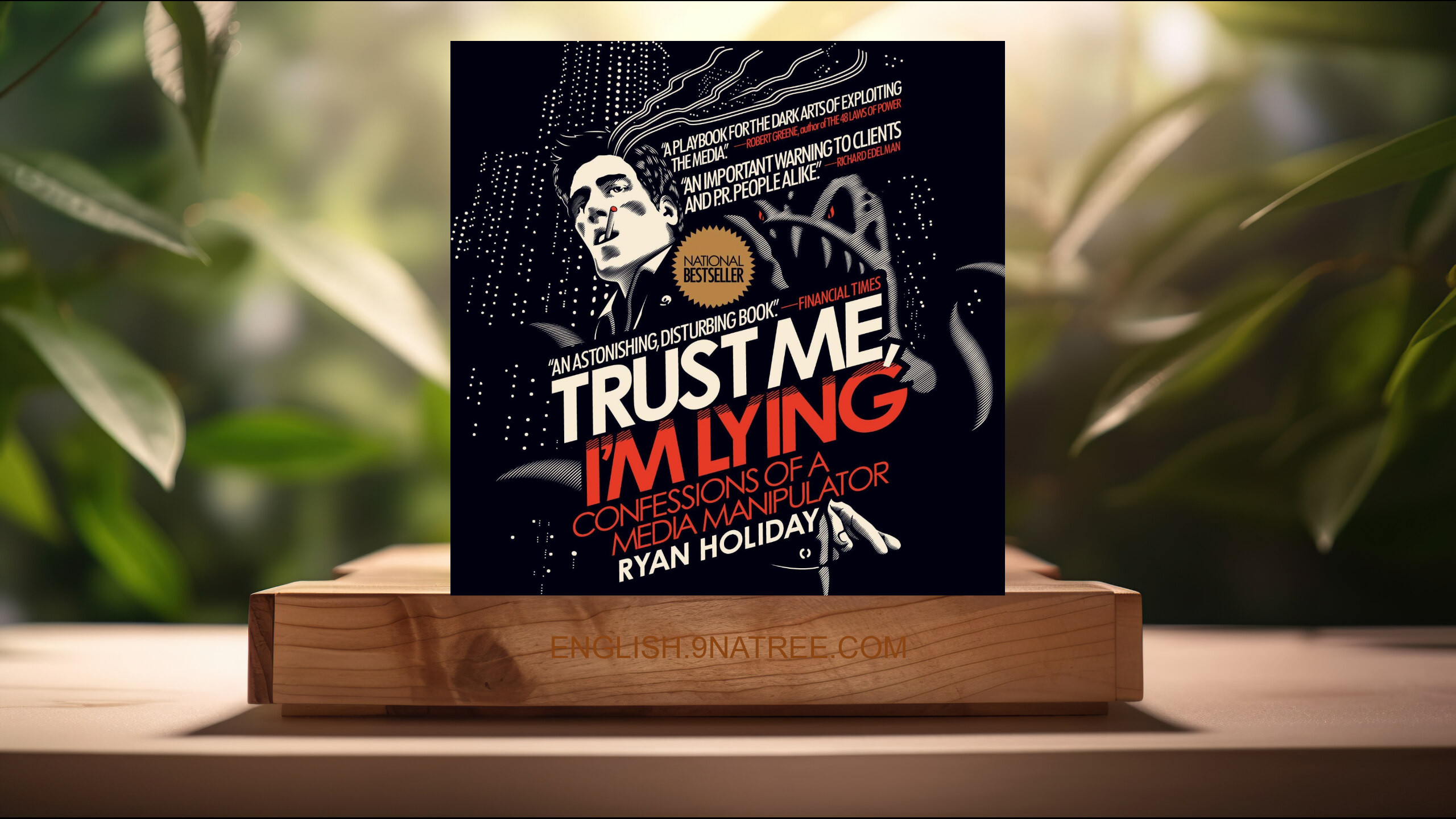 [Review] Trust Me, I'm Lying: Confessions of a Media Manipulator (Ryan Holiday) Summarized.