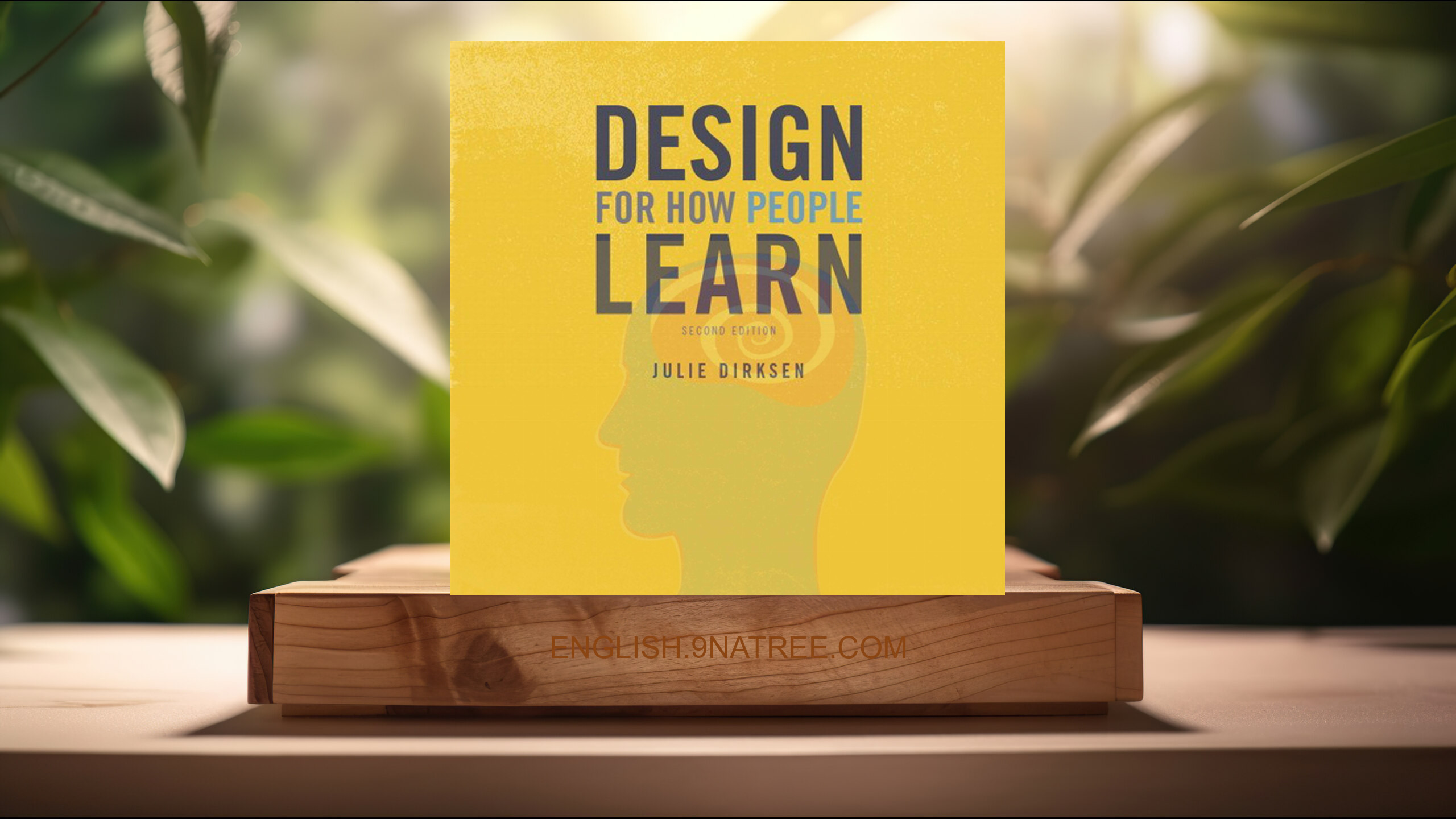 [Review] Design for How People Learn: Voices That Matter (Julie Dirksen) Summarized.