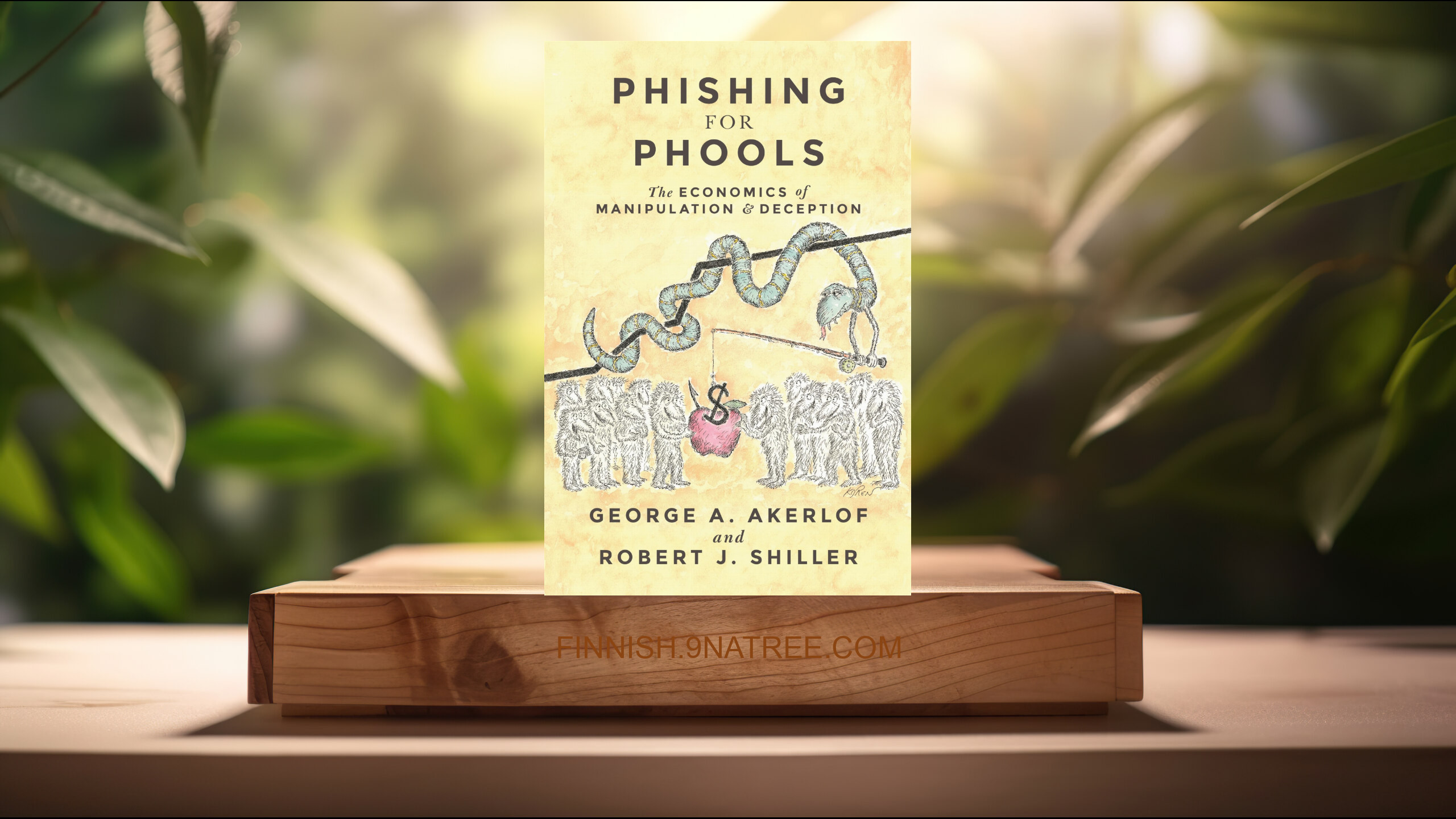 [Arvostelu] Phishing for Phools: The Economics of Manipulation and Deception (George A. Akerlof) Tiivistetty.