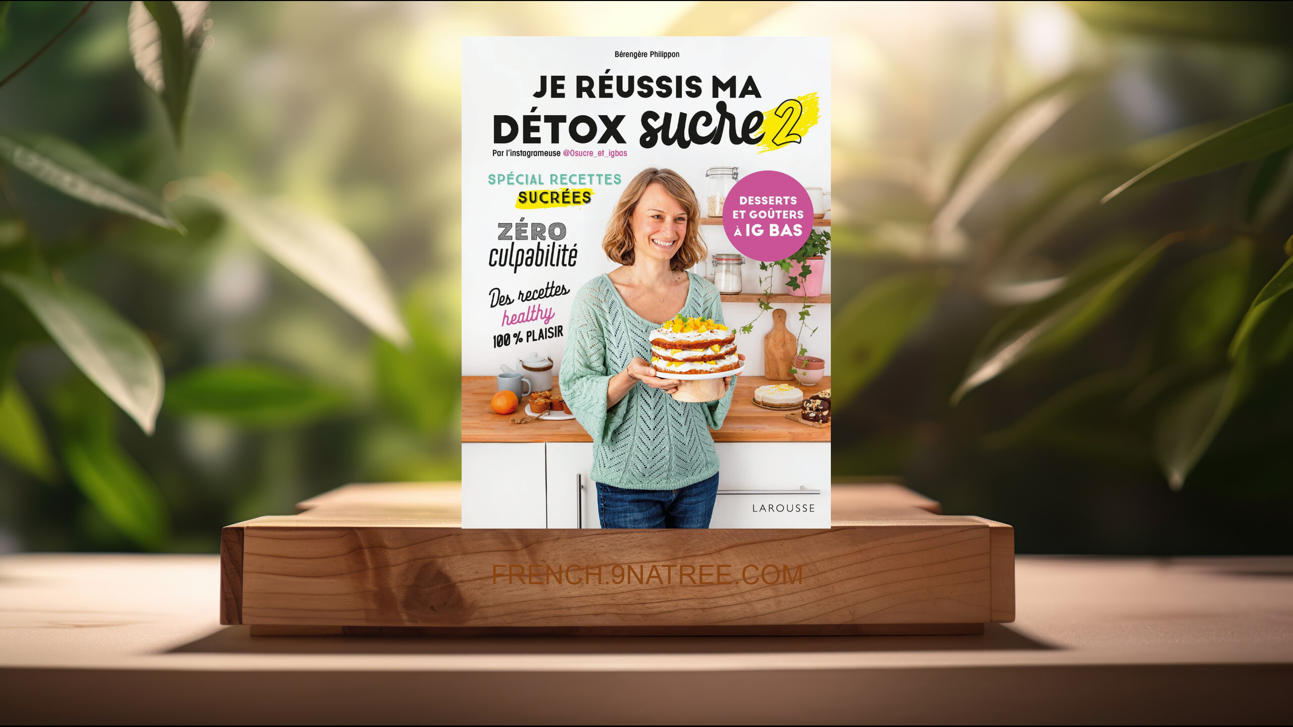 [Critique] Je réussis ma détox sucre 2 : desserts et goûters à IG bas (Bérengère Philippon) Résumé.