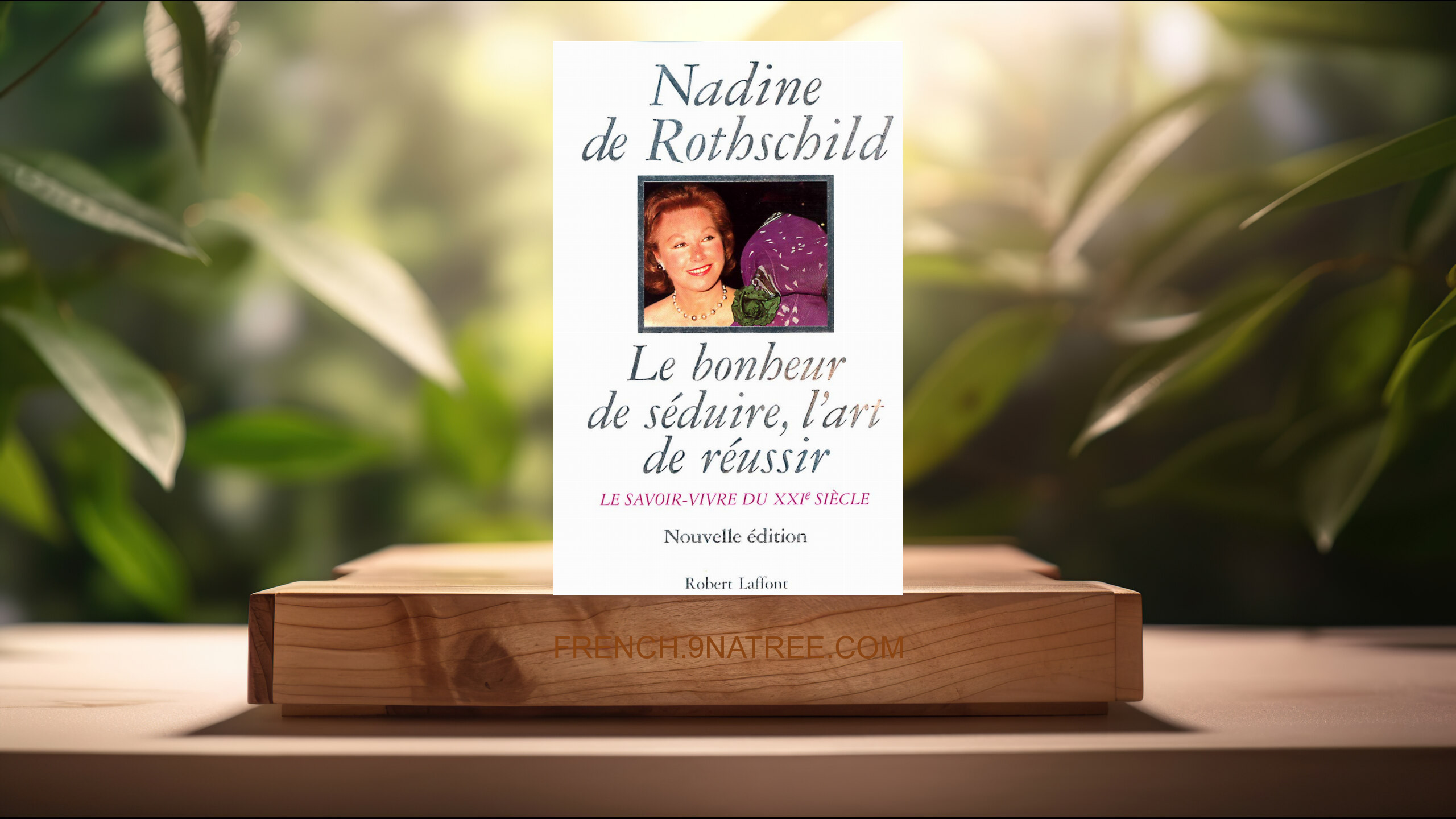 [Critique] Le Bonheur de séduire, l'art de réussir  (Nadine de Rothschild) Résumé.