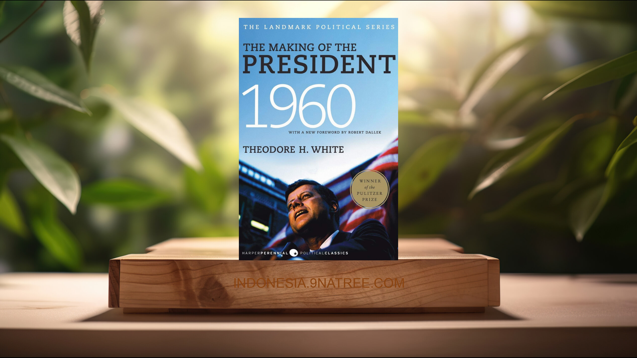 [Ulasan] The Making of the President 1960 (Theodore H. White) Ringkasan.