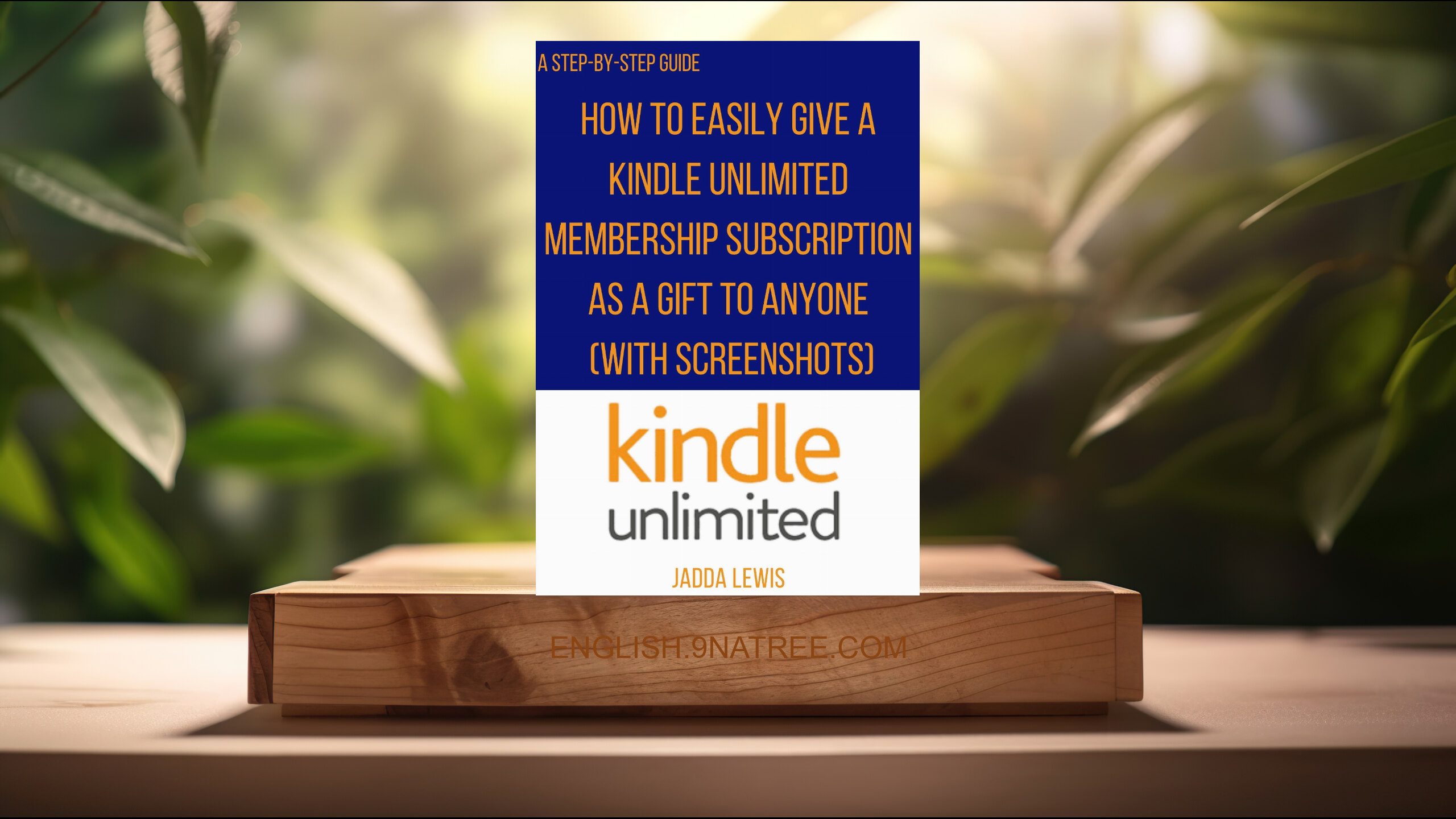 [Review] How To Gift Kindle Unlimited Membership Subscription (Jadda Lewis) Summarized.