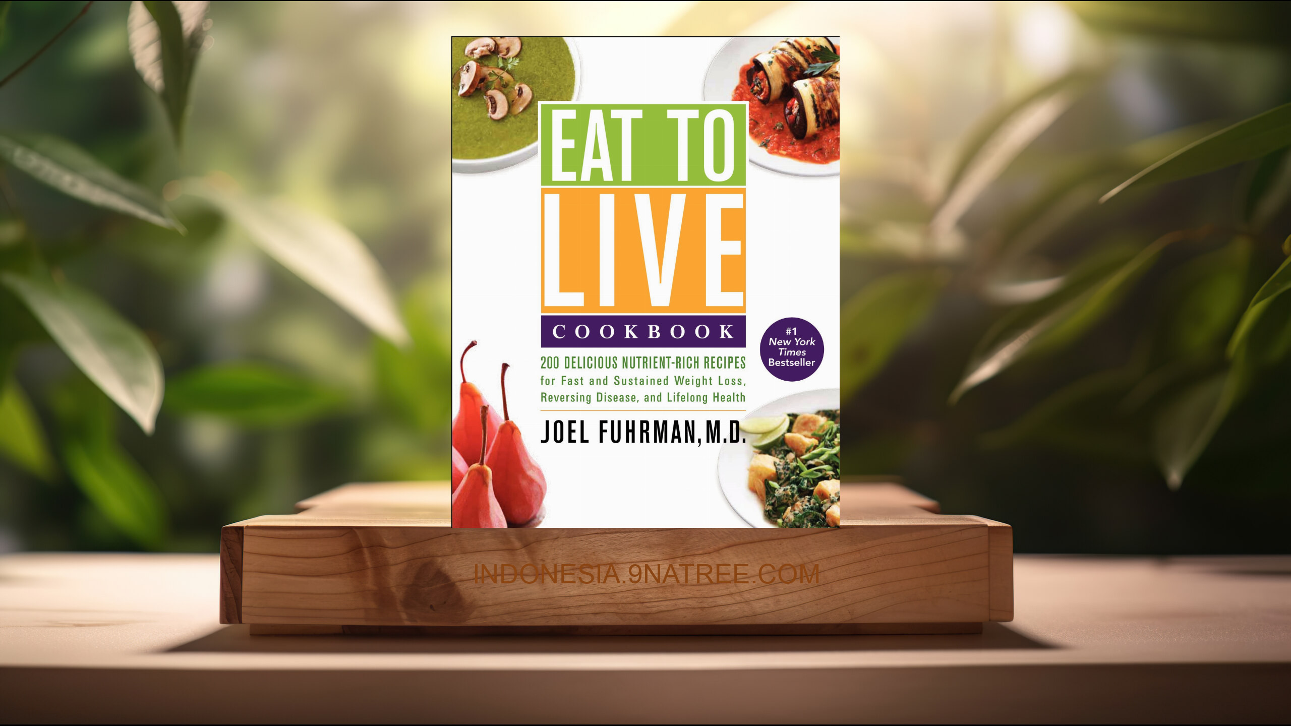 [Ulasan] Eat to Live Cookbook (Joel Fuhrman M.D.) Ringkasan.