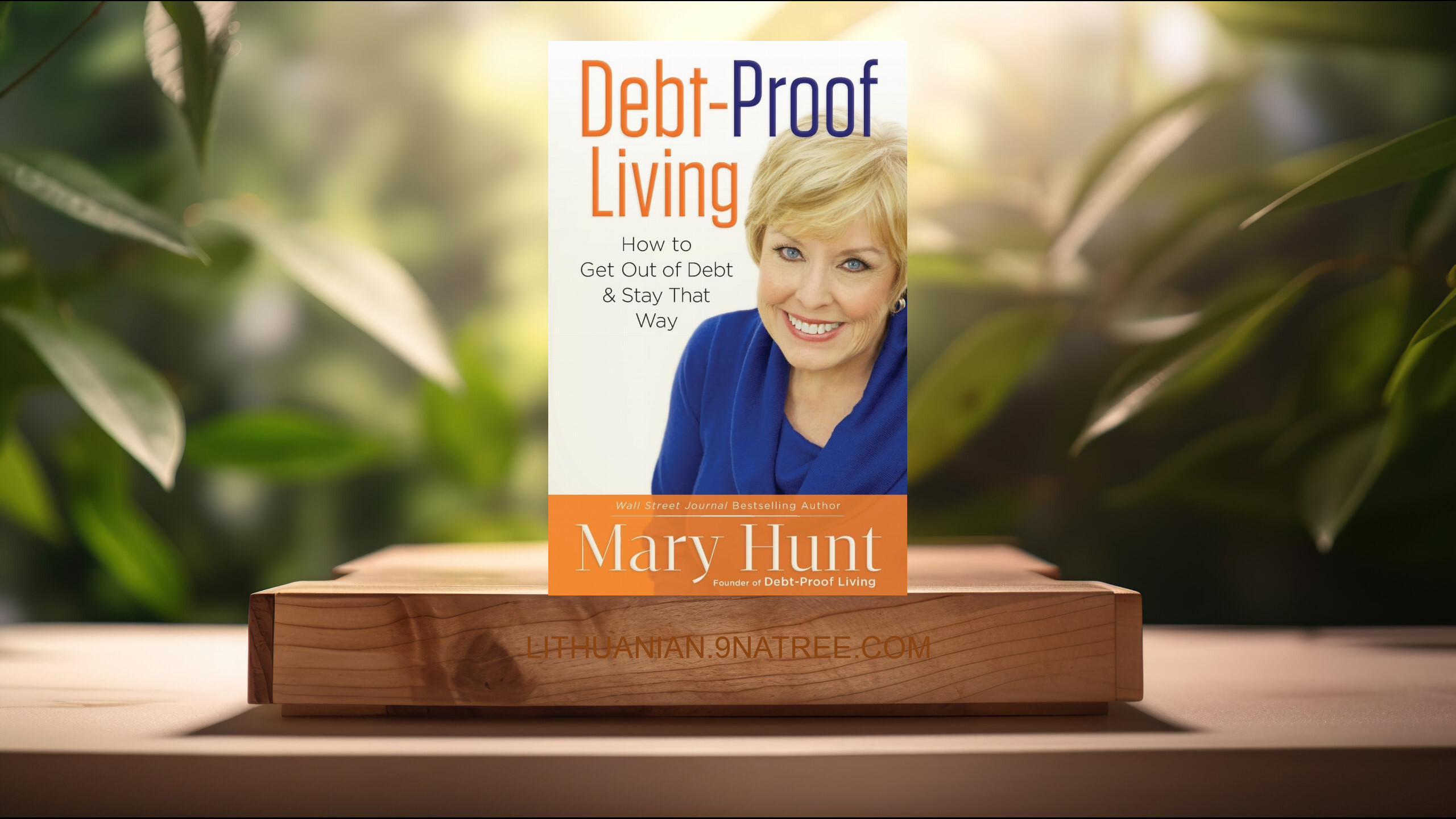 [Apžvalga] Debt-Proof Living: How to Get Out of Debt & Stay That Way (Mary Hunt) Apibendrinta.
