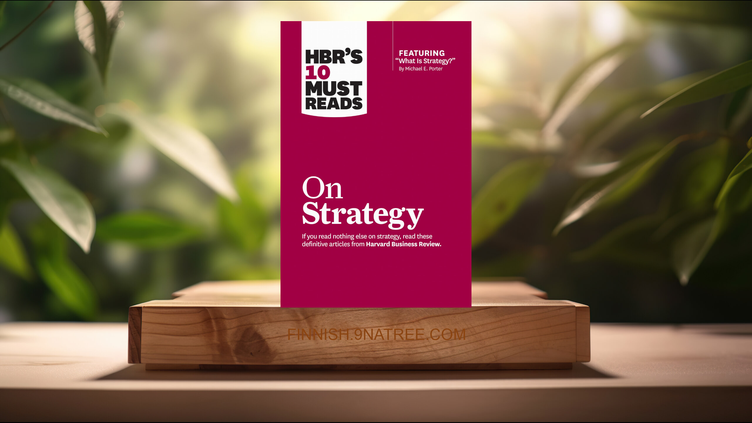 [Arvostelu] HBR's 10 Must Reads On Strategy (Harvard Business Review) Tiivistetty.