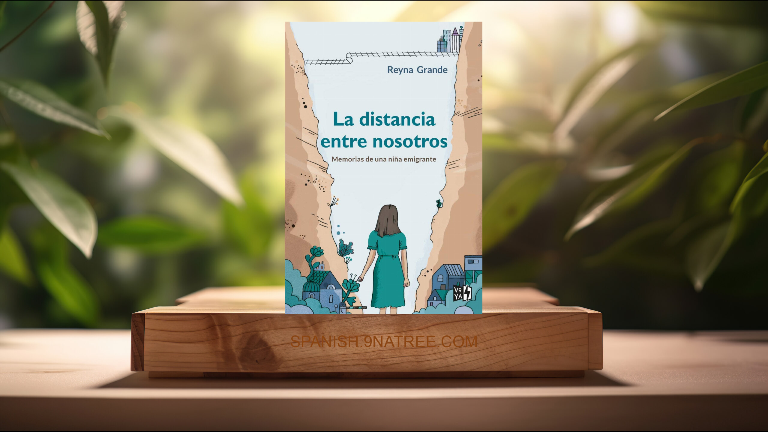 [Reseña] La distancia entre nosotros: Memorias de una niña emigrante: 1  (Reyna Grande) Resumida.