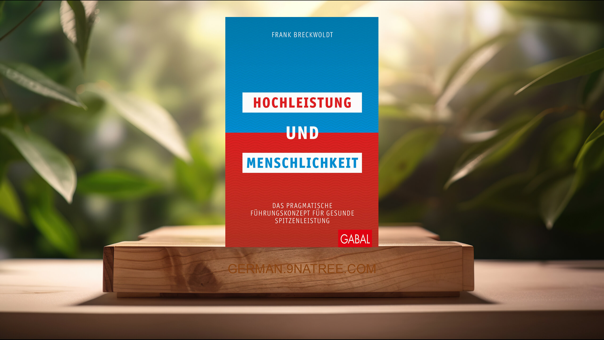 [Rezensiert] Hochleistung und Menschlichkeit (Frank Breckwoldt) Zusammengefasst.