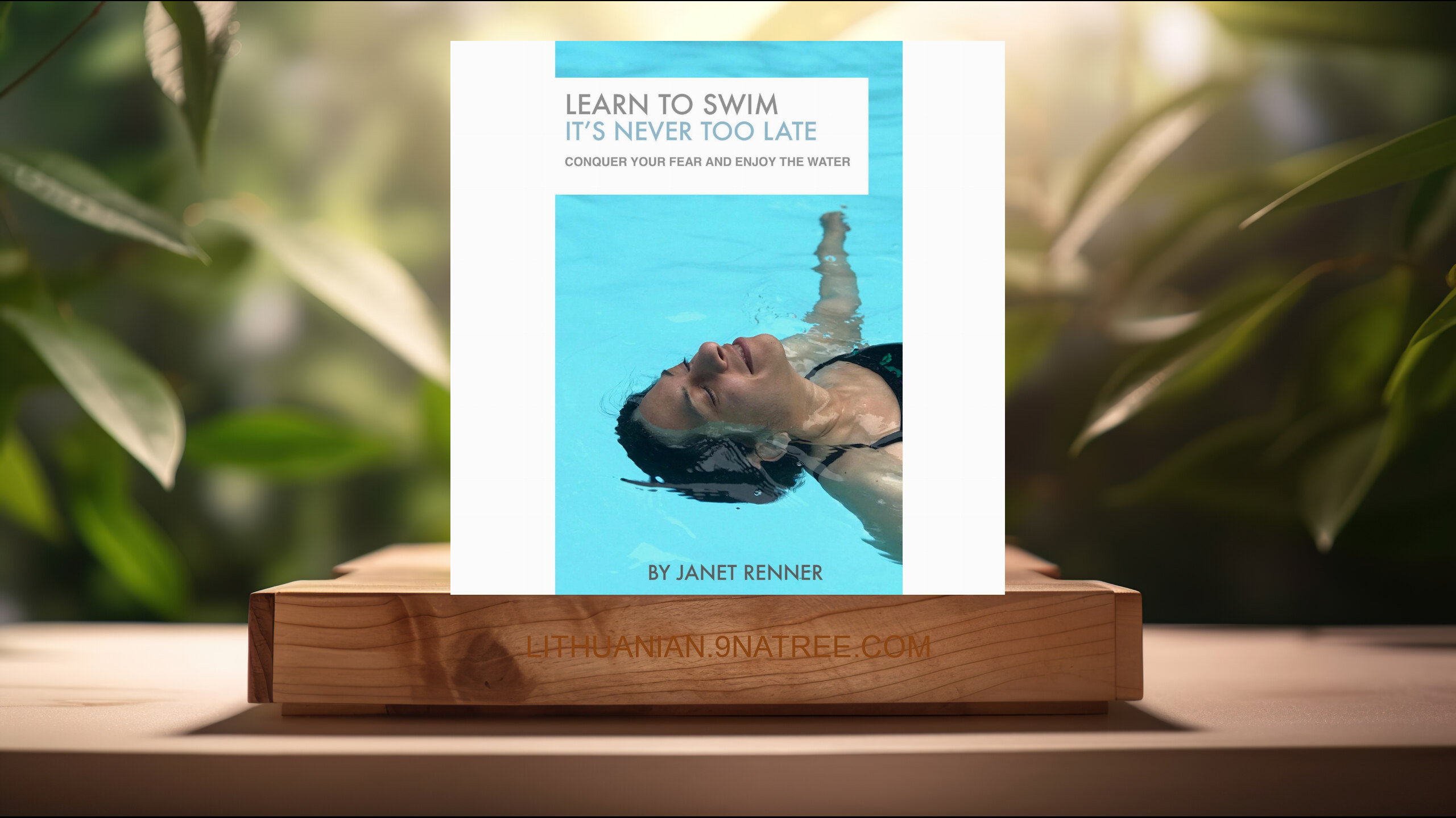 [Apžvalga] Learn To Swim It's Never Too Late (Janet Renner) Apibendrinta.