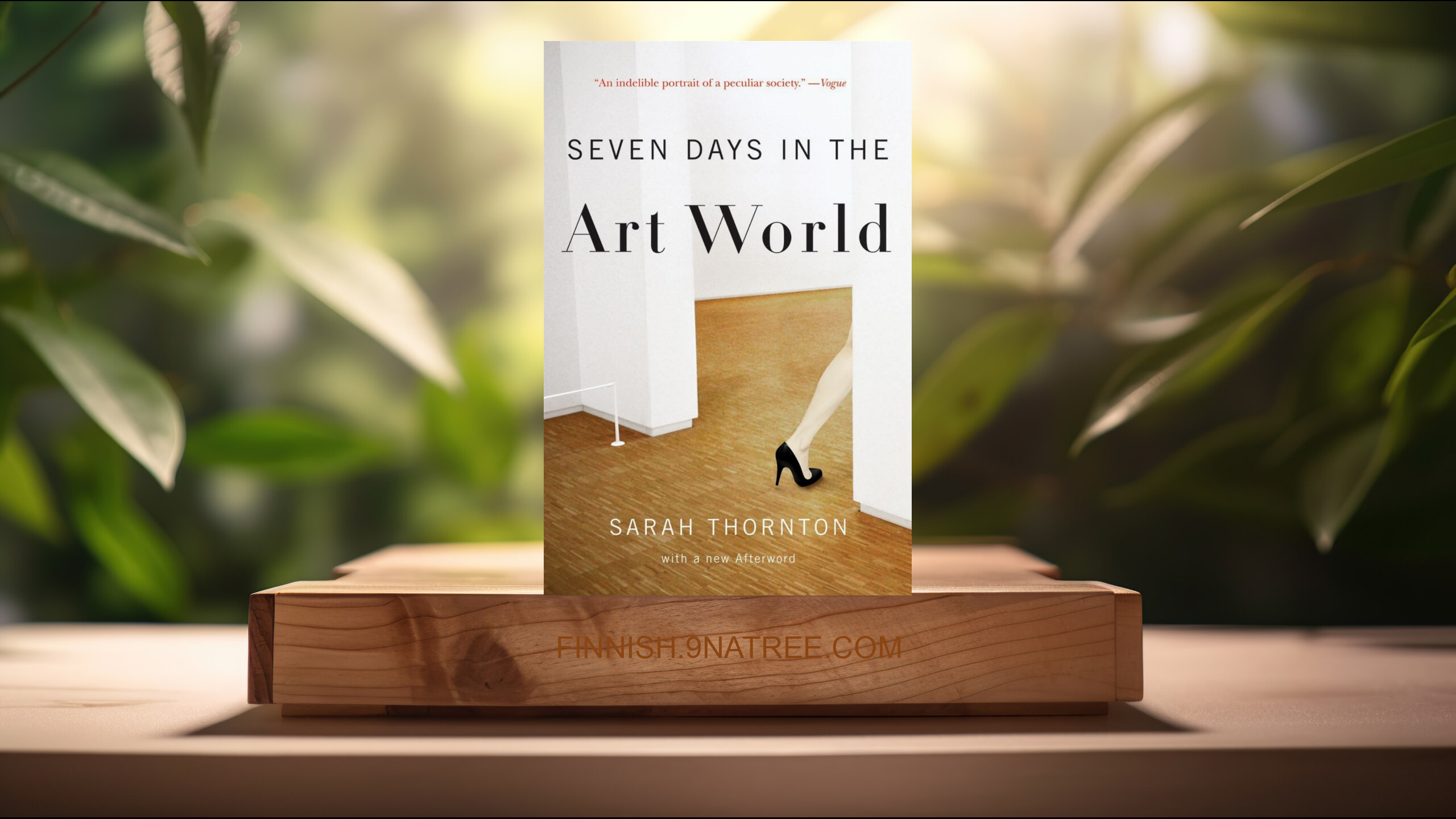 [Arvostelu] Seven Days in the Art World (Sarah Thornton) Tiivistetty.