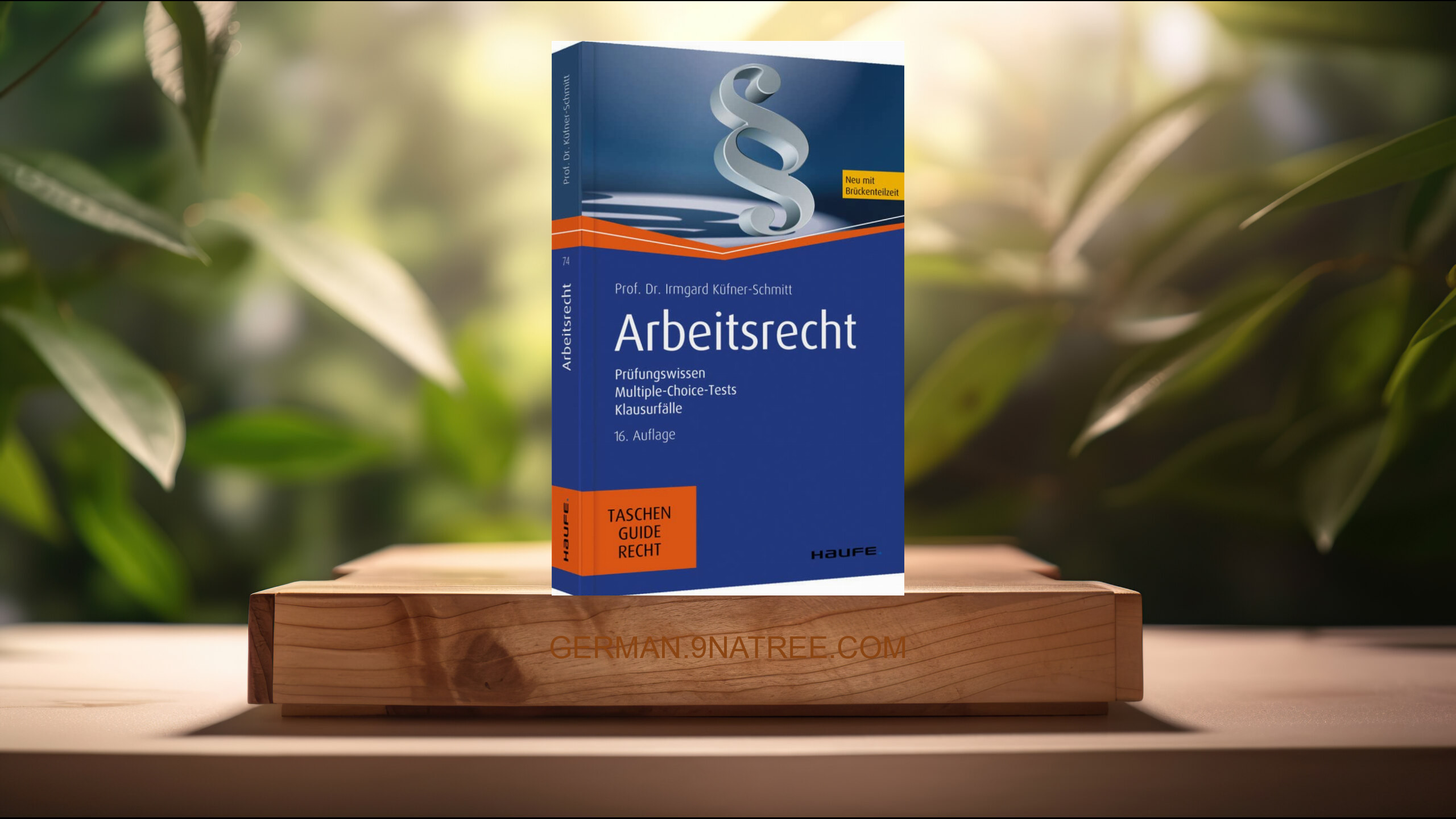 [Rezensiert] Arbeitsrecht: Prüfungswissen, Multiple-Choice-Tests, Klausurfälle  (Irmgard Küfner-Schmitt) Zusammengefasst.