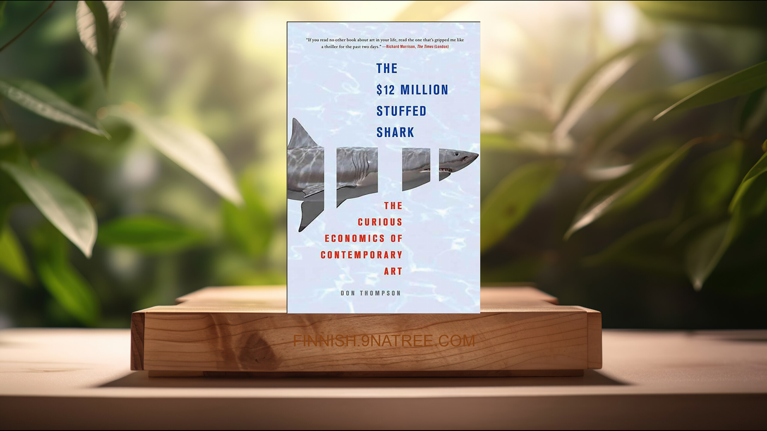 [Arvostelu] The $12 Million Stuffed Shark (Donald N.  Thompson) Tiivistetty.