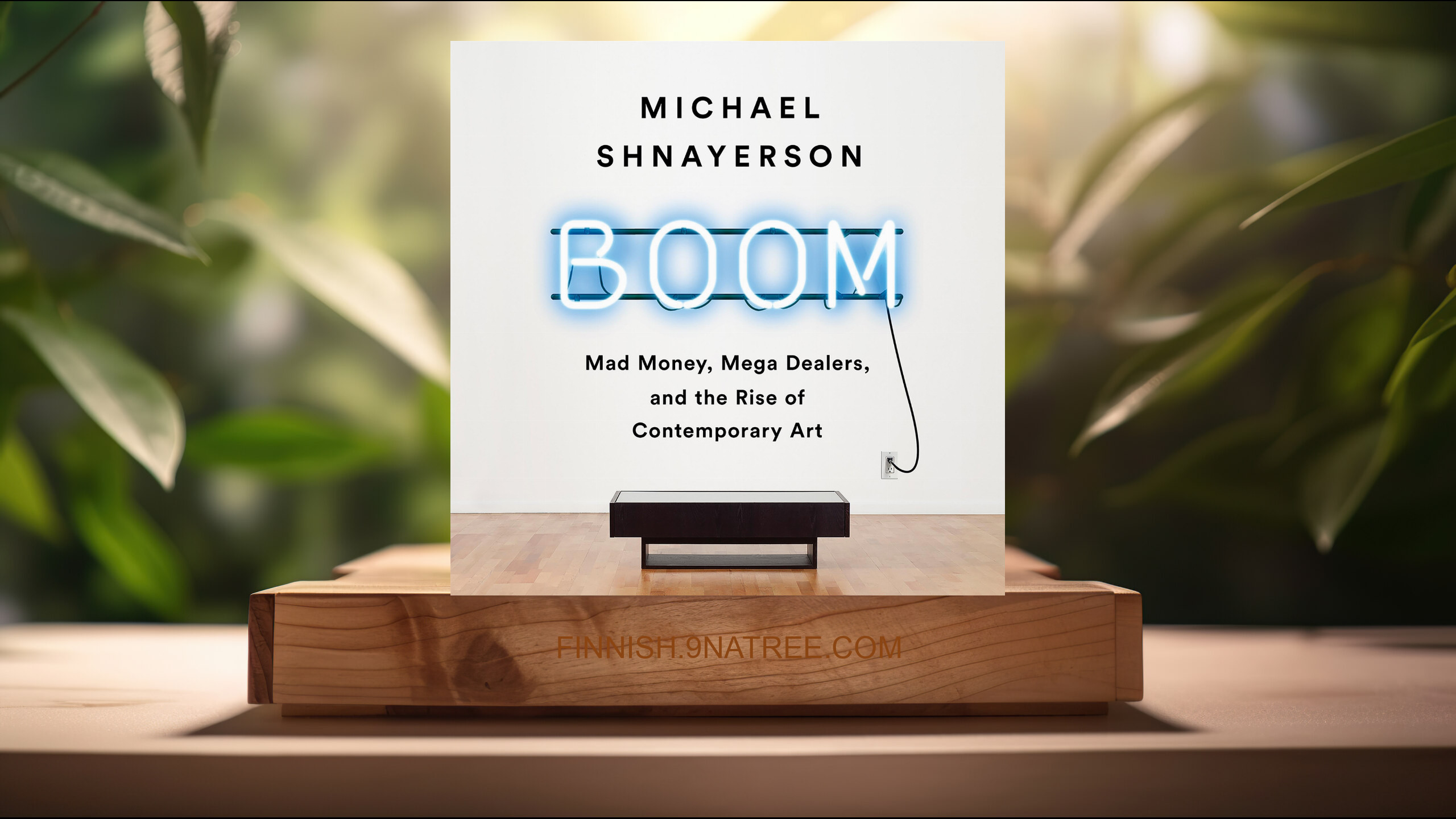 [Arvostelu] Boom: Mad Money, Mega Dealers, and the Rise of Contemporary Art (Michael Shnayerson) Tiivistetty.