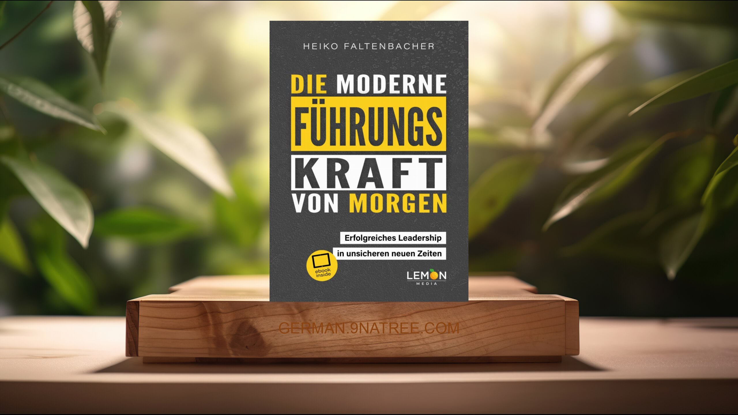 [Rezensiert] Die moderne Führungskraft von morgen (Heiko Faltenbacher) Zusammengefasst.