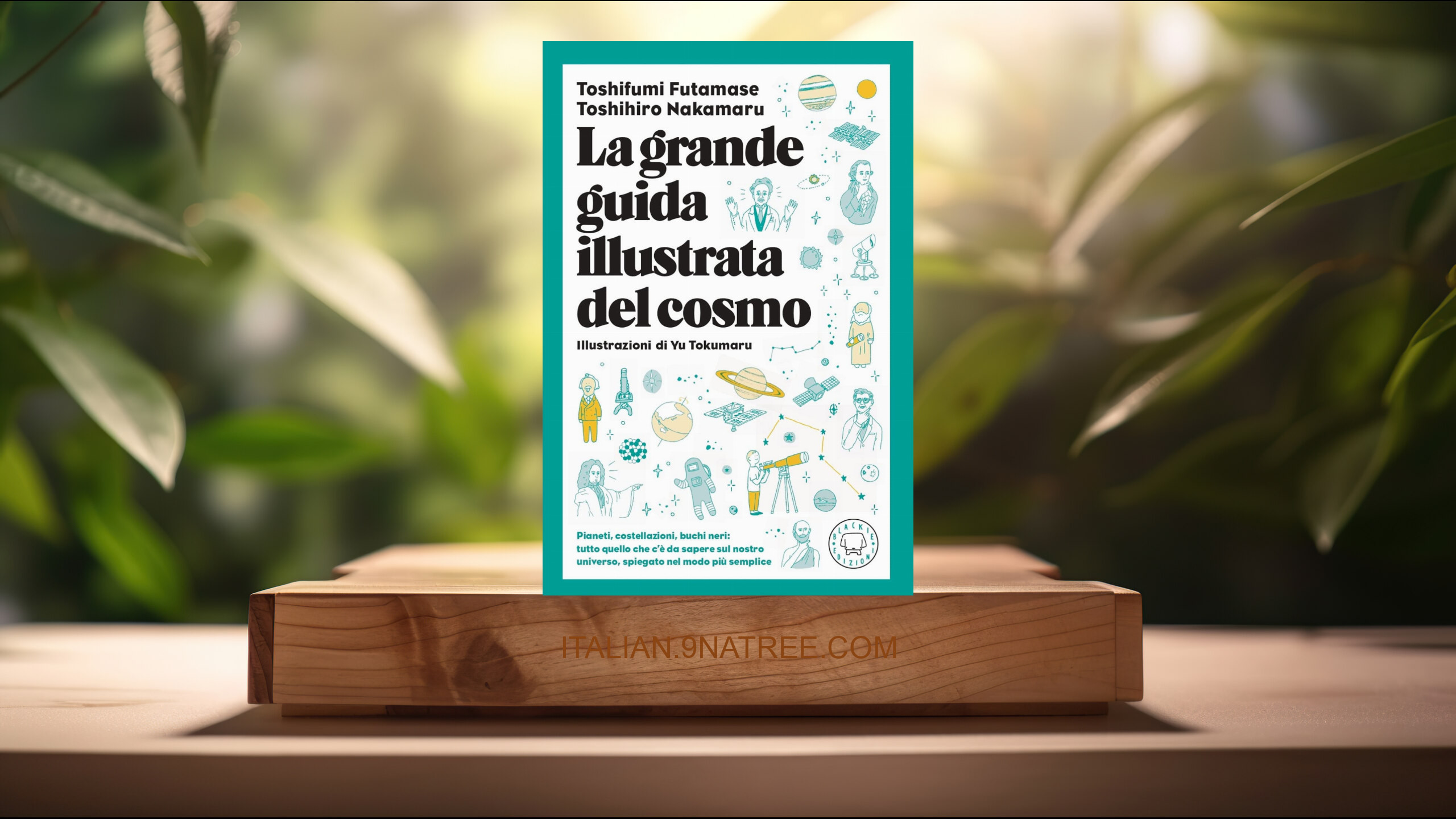 [Recensione] La grande guida illustrata del cosmo. Pianeti, costellazioni, buchi neri (Toshifumi Futamase) Riassunto.