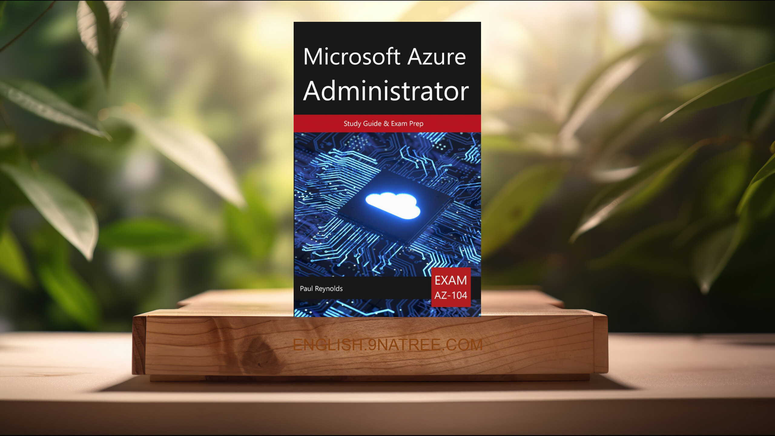 [Review] Microsoft Azure Administrator AZ-104 Study Guide &amp; Exam Prep (Paul Reynolds) Summarized.