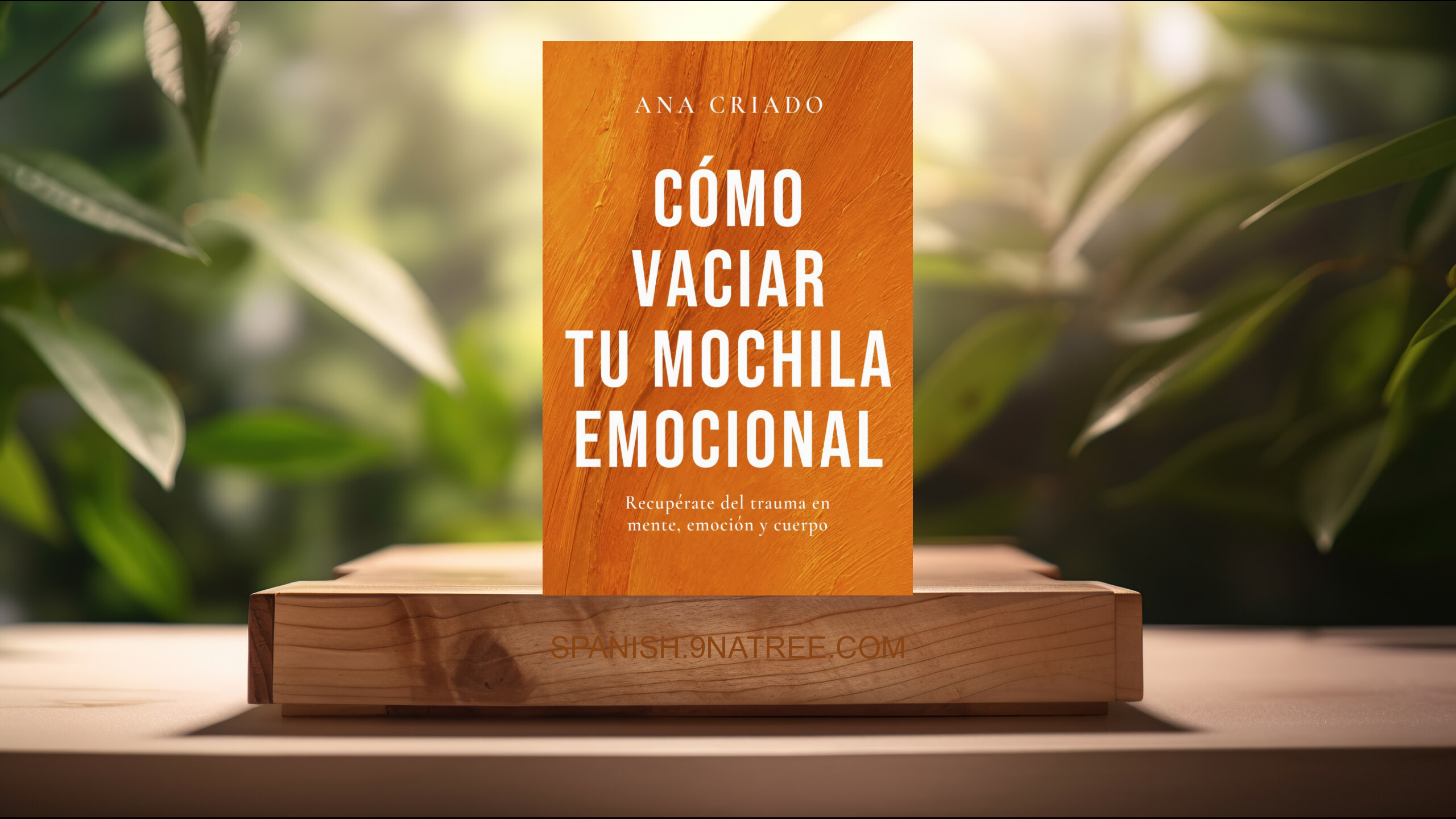 [Reseña] Cómo vaciar tu mochila emocional (Ana Criado) Resumida.