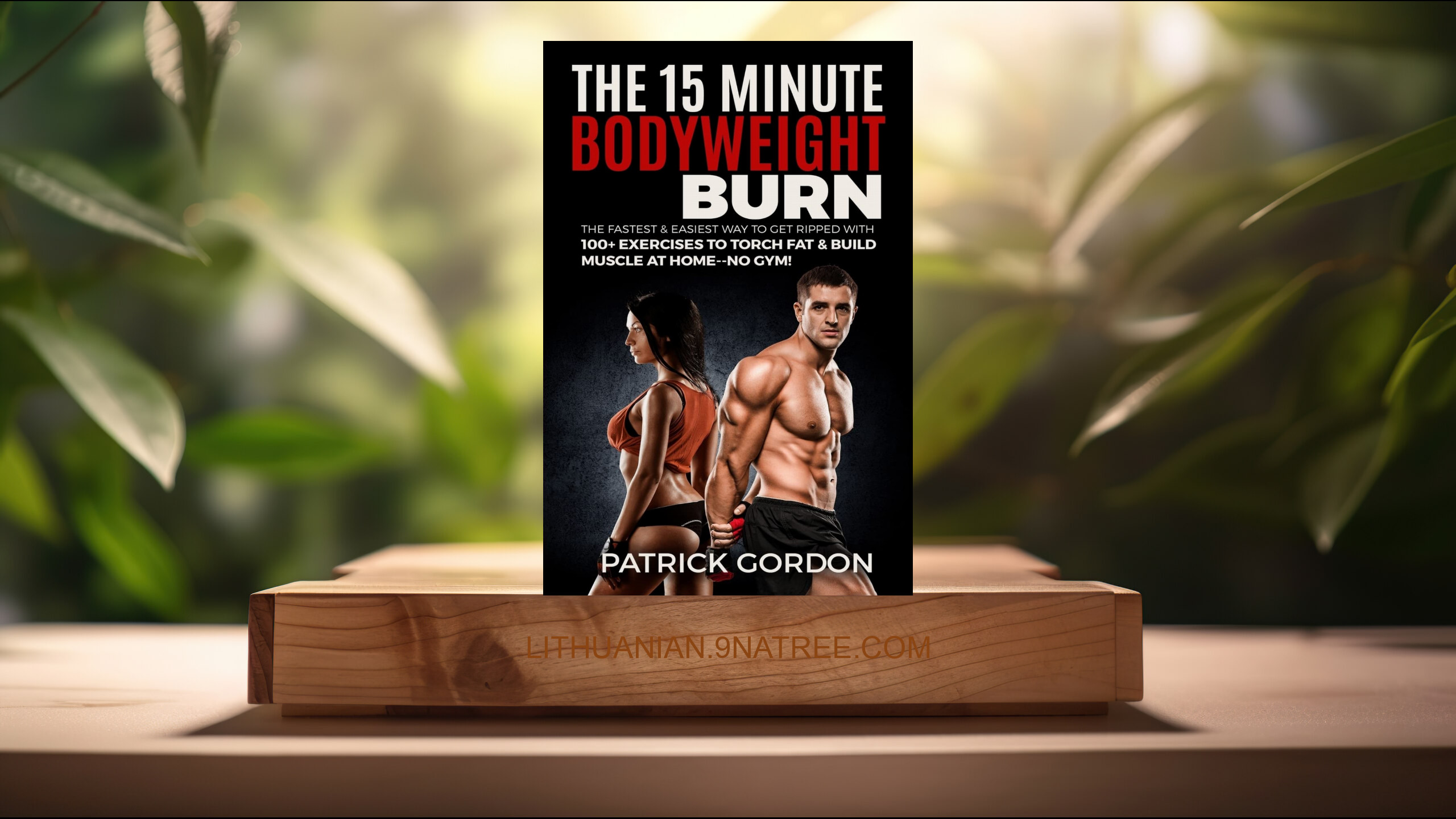 [Apžvalga] The 15 Minute Bodyweight Burn (Patrick Gordon) Apibendrinta.