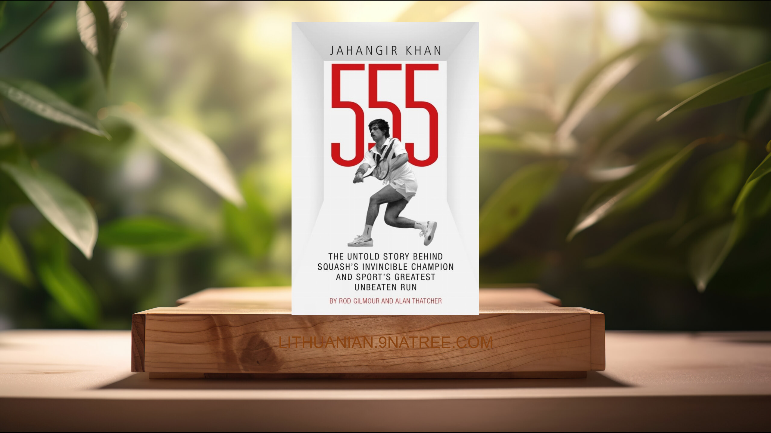 [Apžvalga] Jahangir Khan 555 (Rod Gilmour) Apibendrinta.