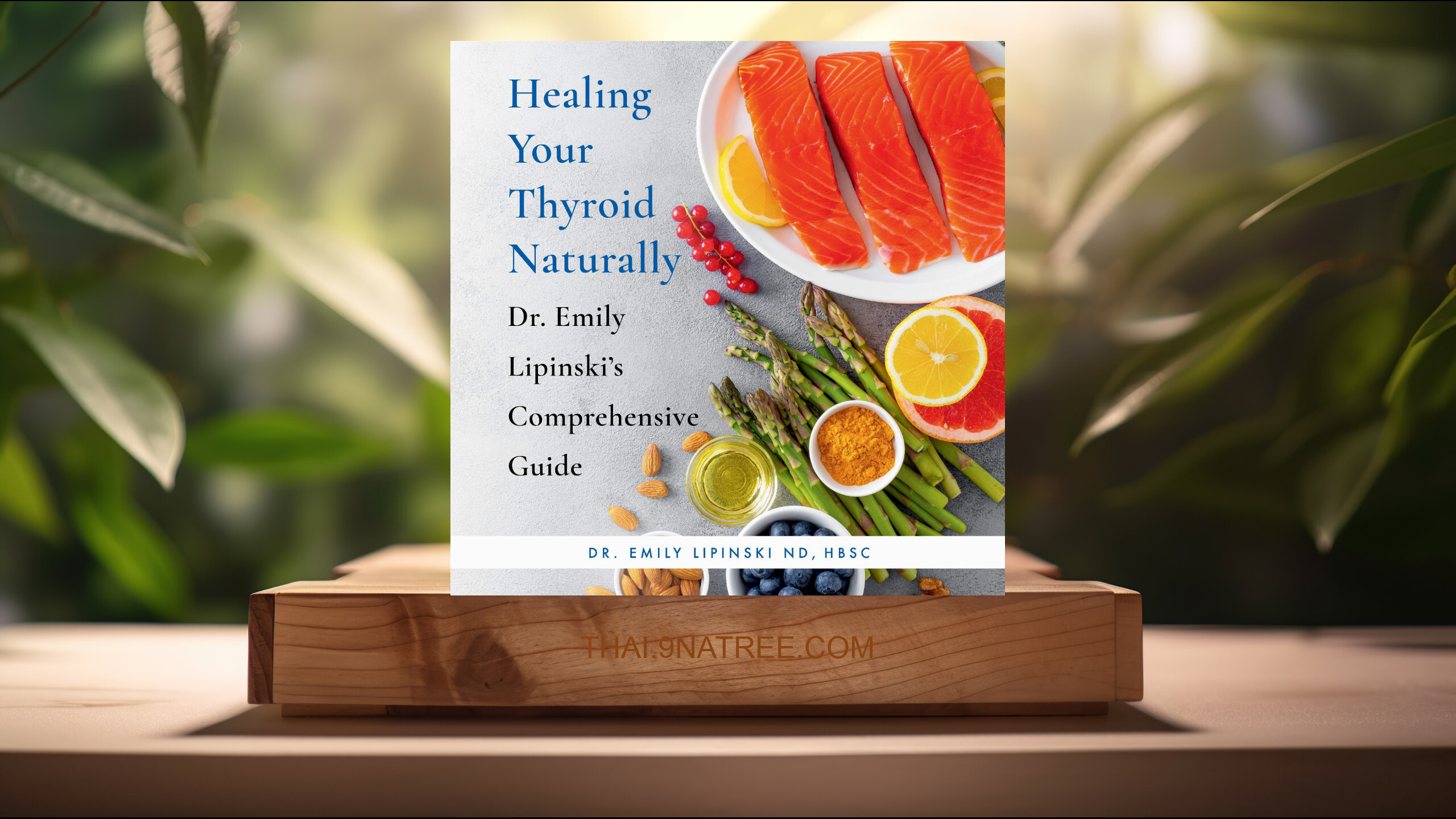 [รีวิว] Healing Your Thyroid Naturally (Emily Lipinski ND HBSc) สรุปหนังสือ.