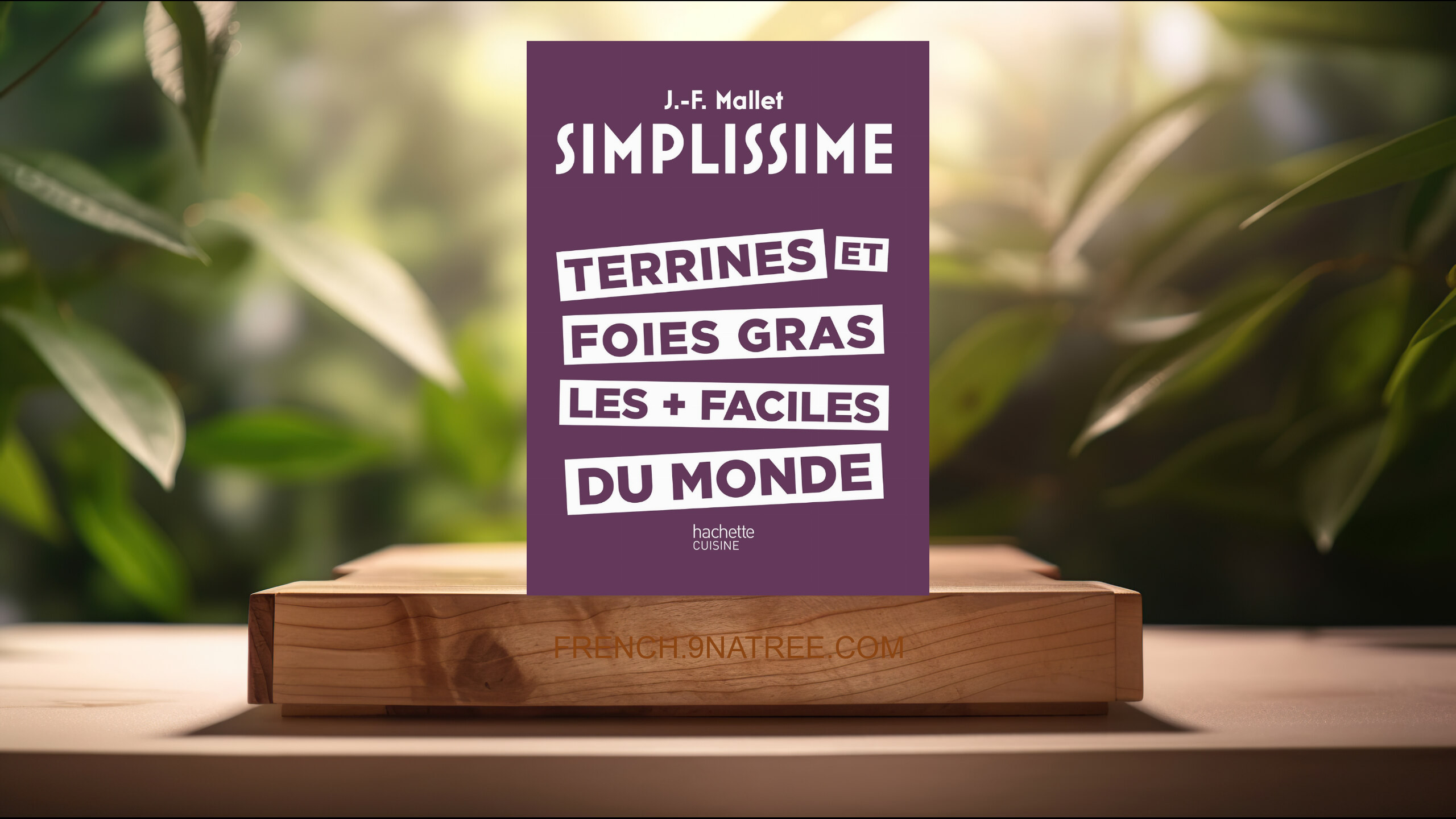 [Critique] SIMPLISSIME - Terrines et foies gras les + faciles du monde (Jean-François Mallet) Résumé.