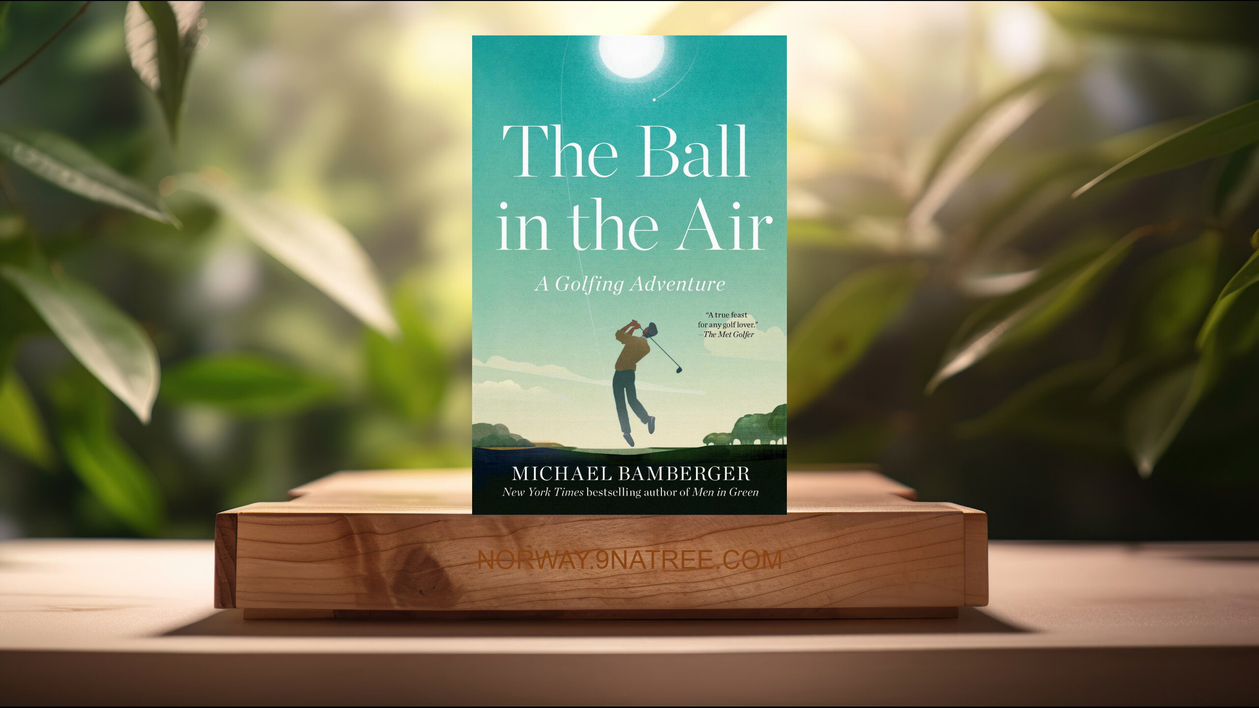 [Anmeldelse] The Ball in the Air: A Golfing Adventure (Michael Bamberger) Oppsummert.