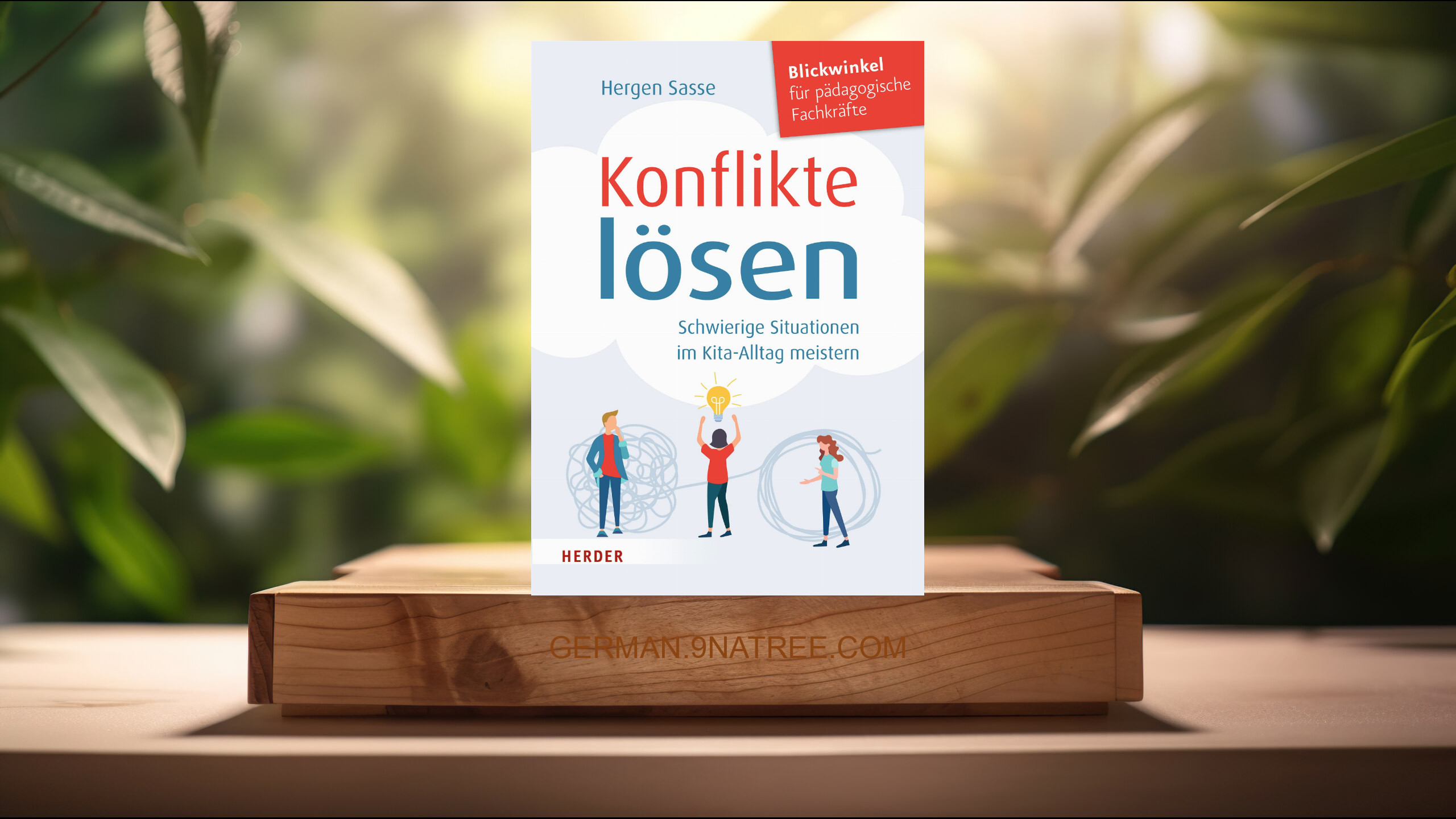 [Rezensiert] Konflikte lösen. Schwierige Situationen im Kita-Alltag meistern. (Hergen Sasse) Zusammengefasst.