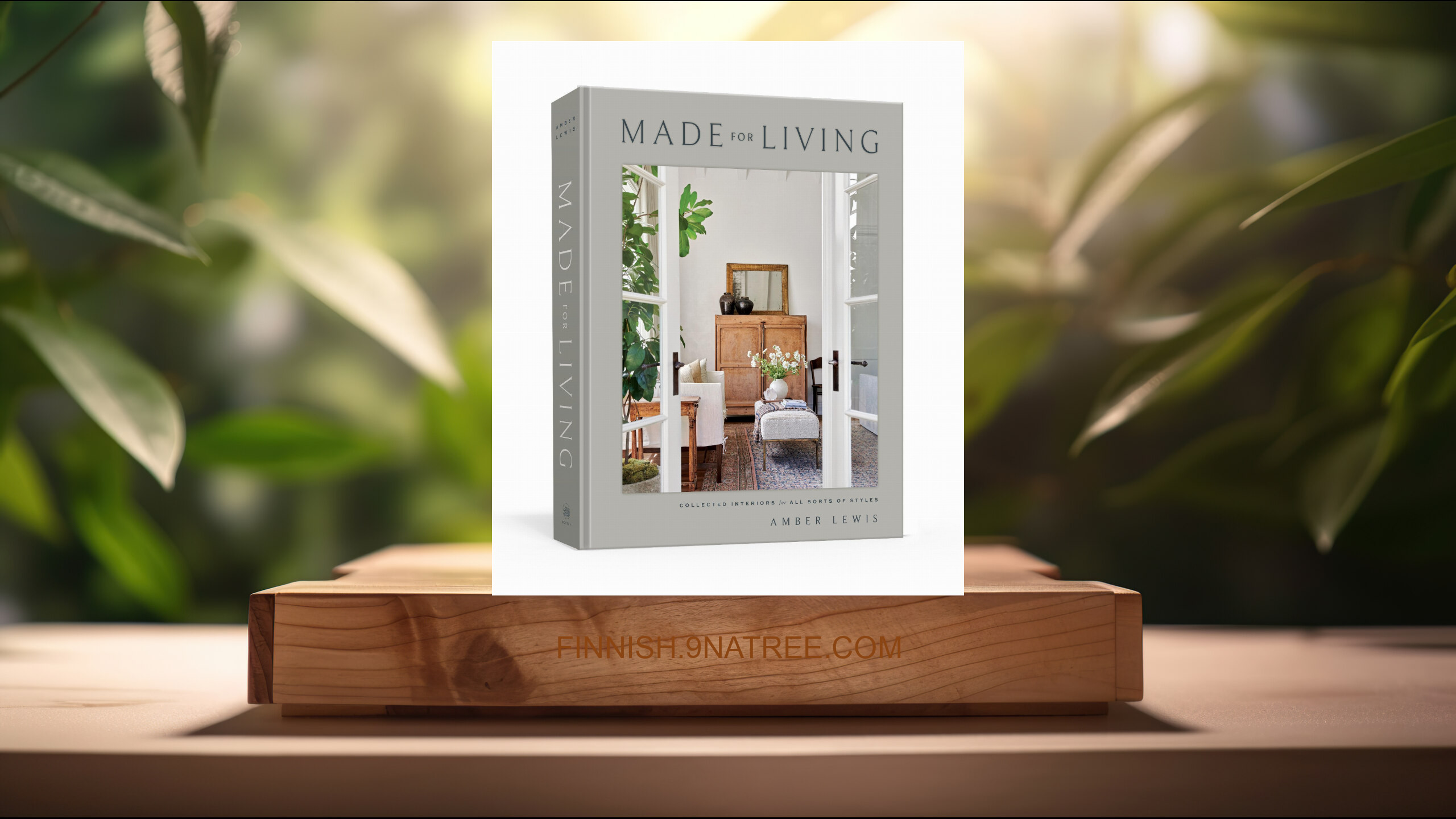 [Arvostelu] Made for Living: Collected Interiors for All Sorts of Styles (Amber Lewis) Tiivistetty.