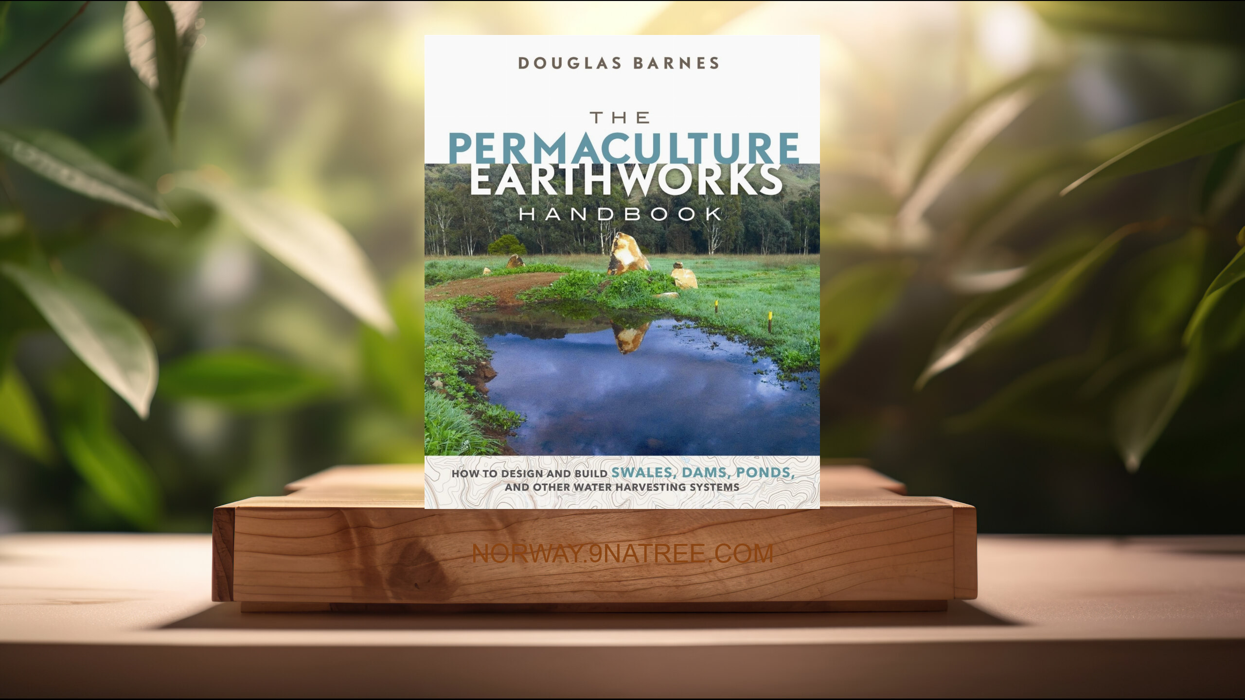 [Anmeldelse] The Permaculture Earthworks Handbook (Douglas Barnes) Oppsummert.