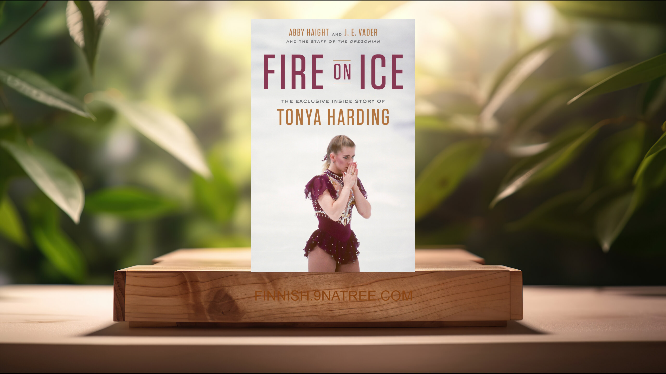 [Arvostelu] Fire on Ice: The Exclusive Inside Story of Tonya Harding (Abby Haight) Tiivistetty.
