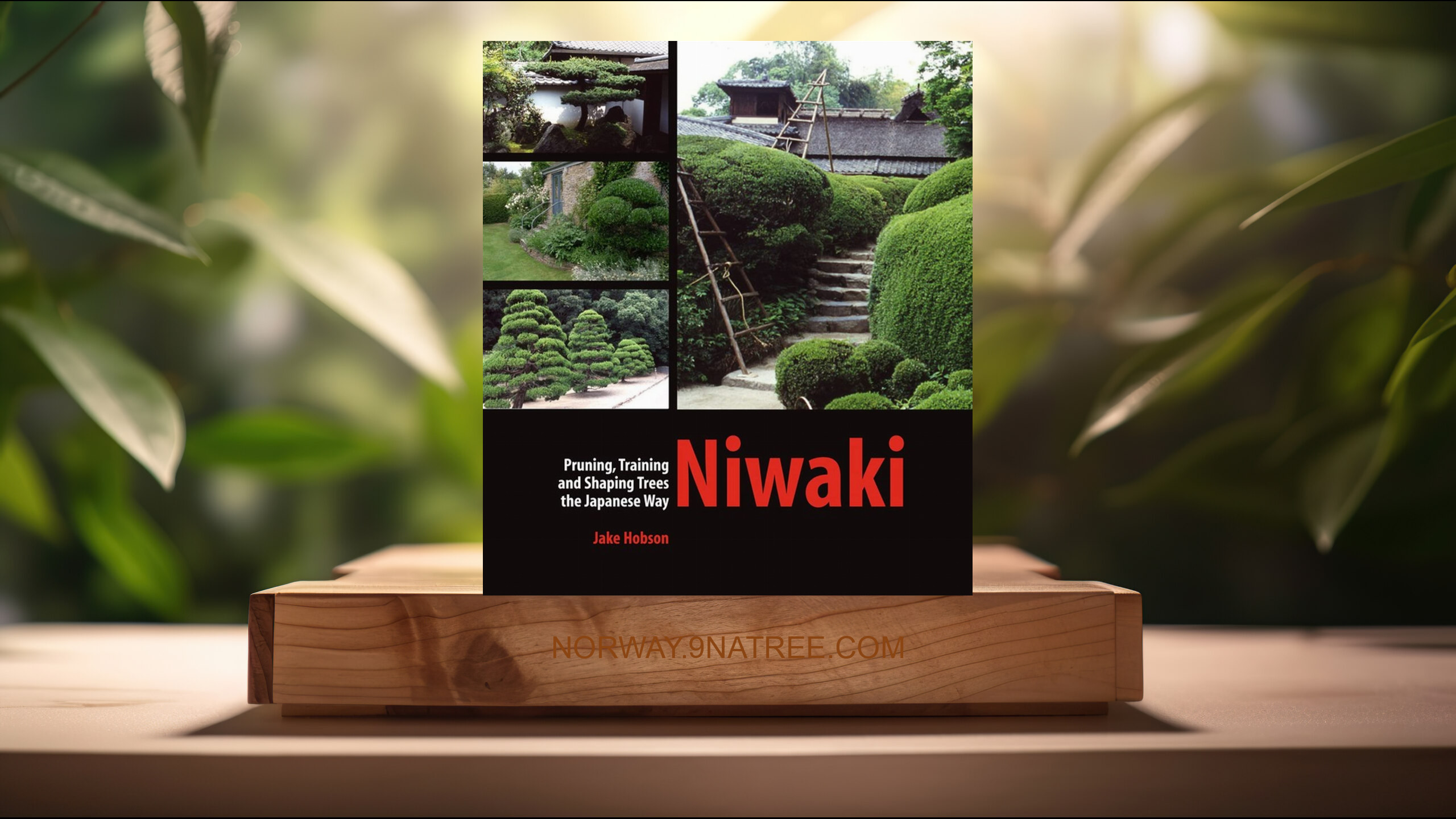[Anmeldelse] Niwaki: Pruning, Training and Shaping Trees the Japanese Way (Jake Hobson) Oppsummert.