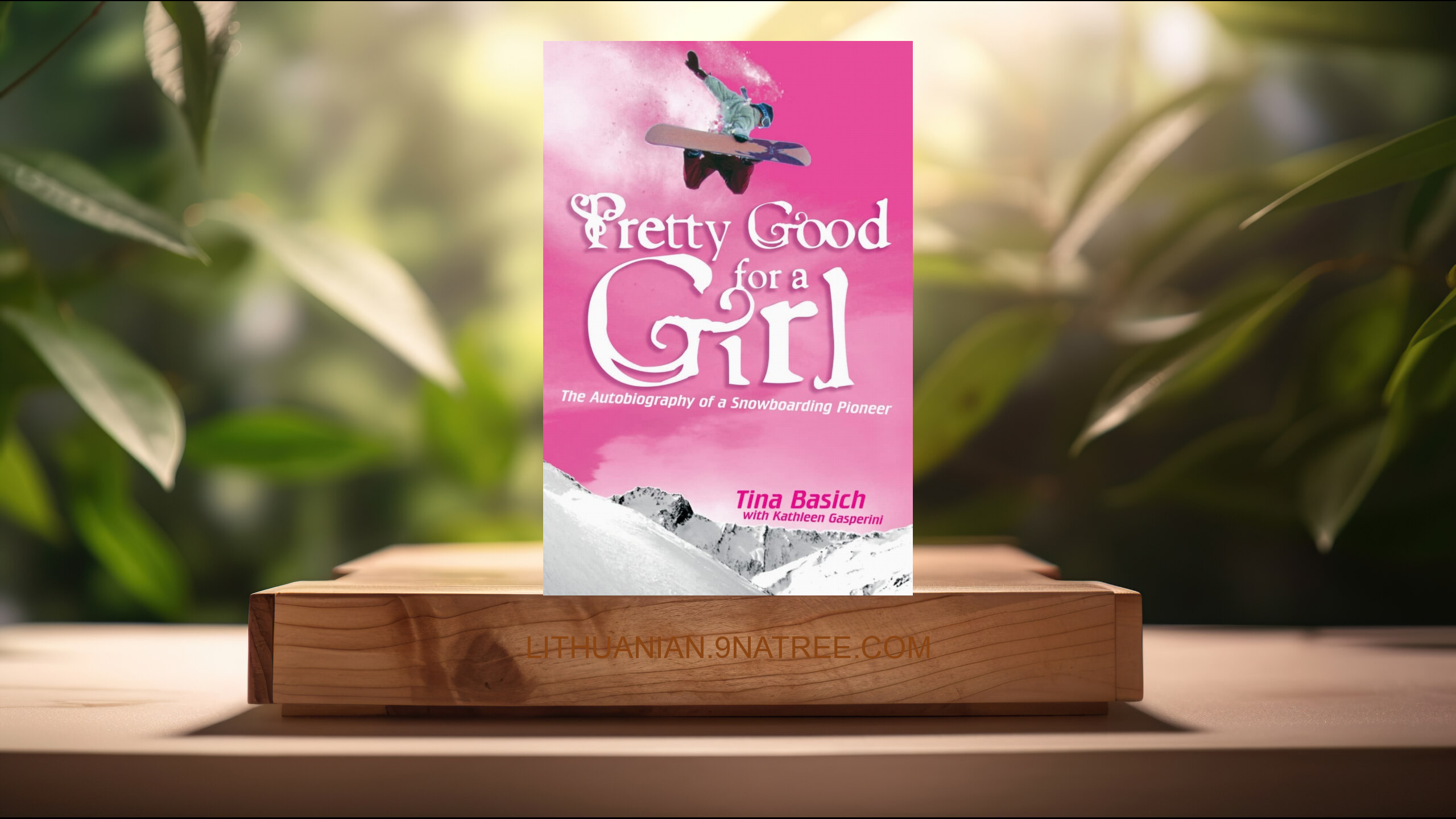 [Apžvalga] Pretty Good for a Girl (Tina Basich) Apibendrinta.