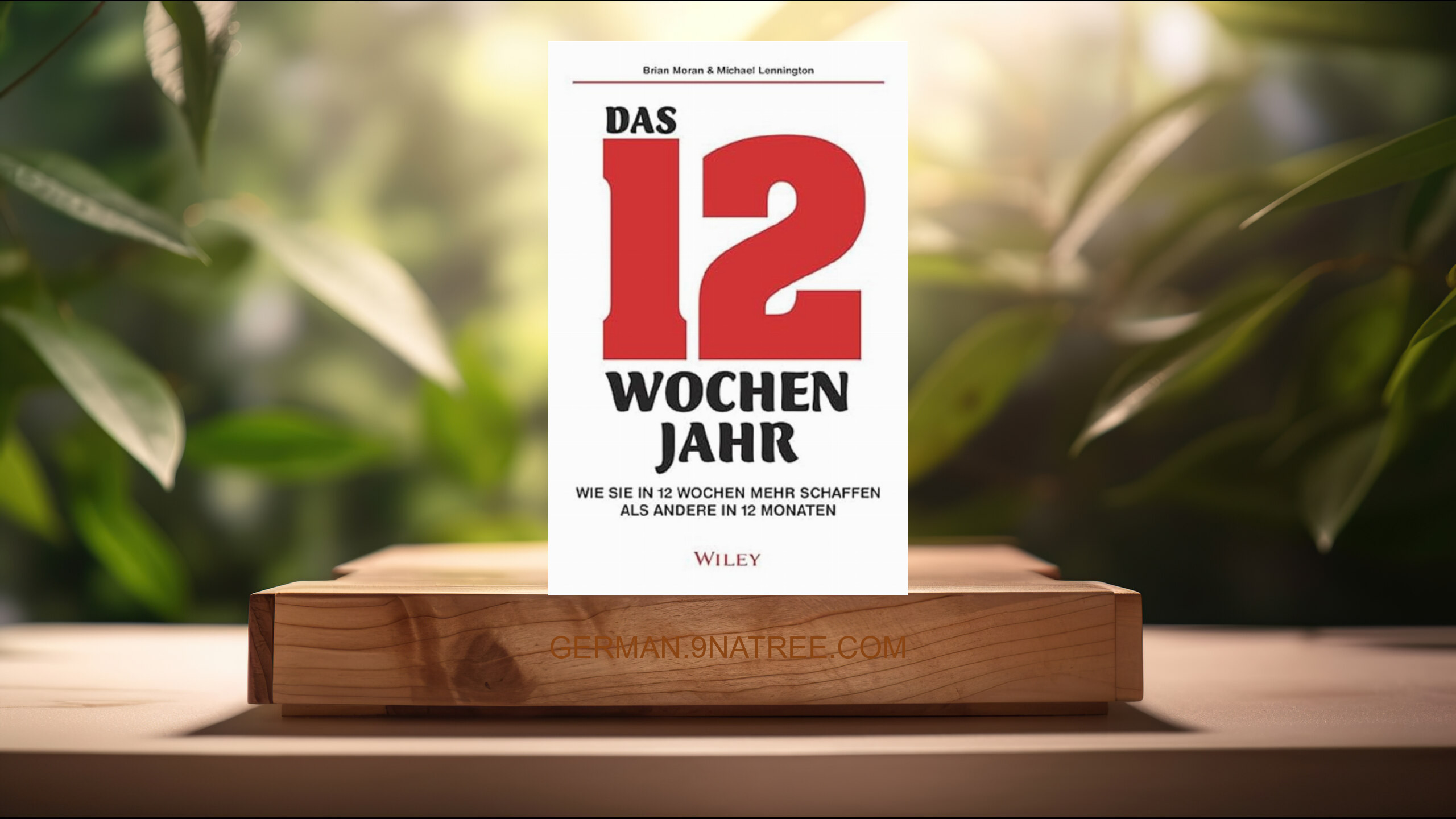 [Rezensiert] Das 12-Wochen-Jahr (Brian P. Moran) Zusammengefasst.