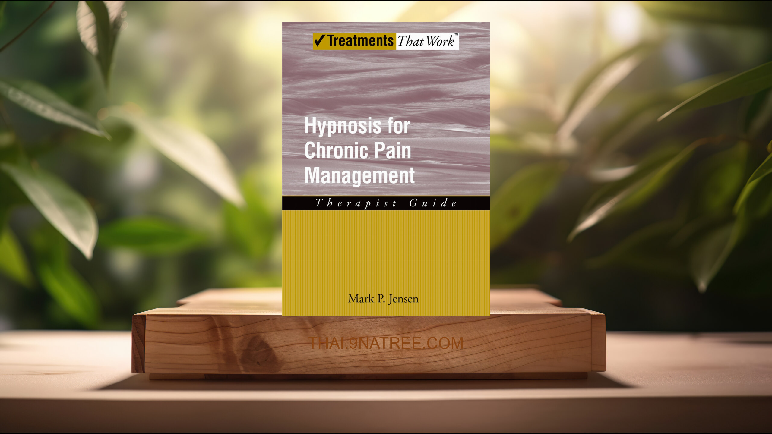 [รีวิว] Hypnosis for Chronic Pain Management: Therapist Guide  (Mark P. Jensen) สรุปหนังสือ.