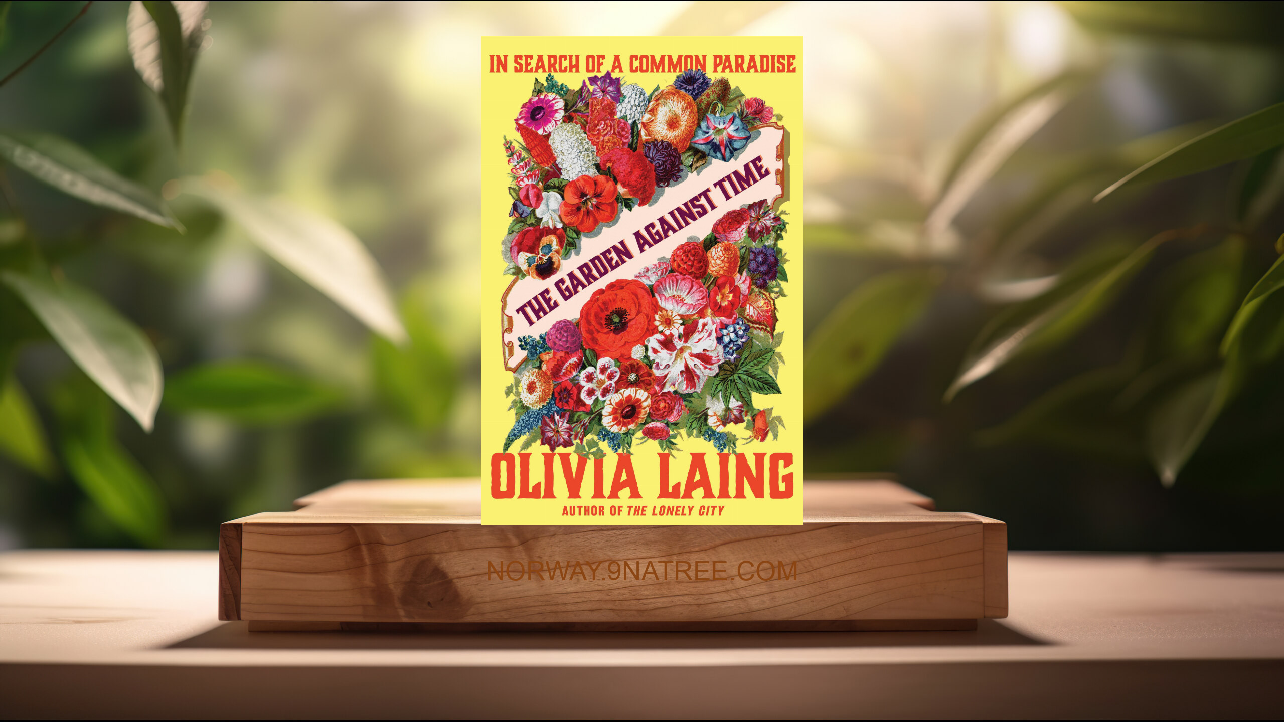 [Anmeldelse] The Garden Against Time: In Search of a Common Paradise (Olivia Laing) Oppsummert.