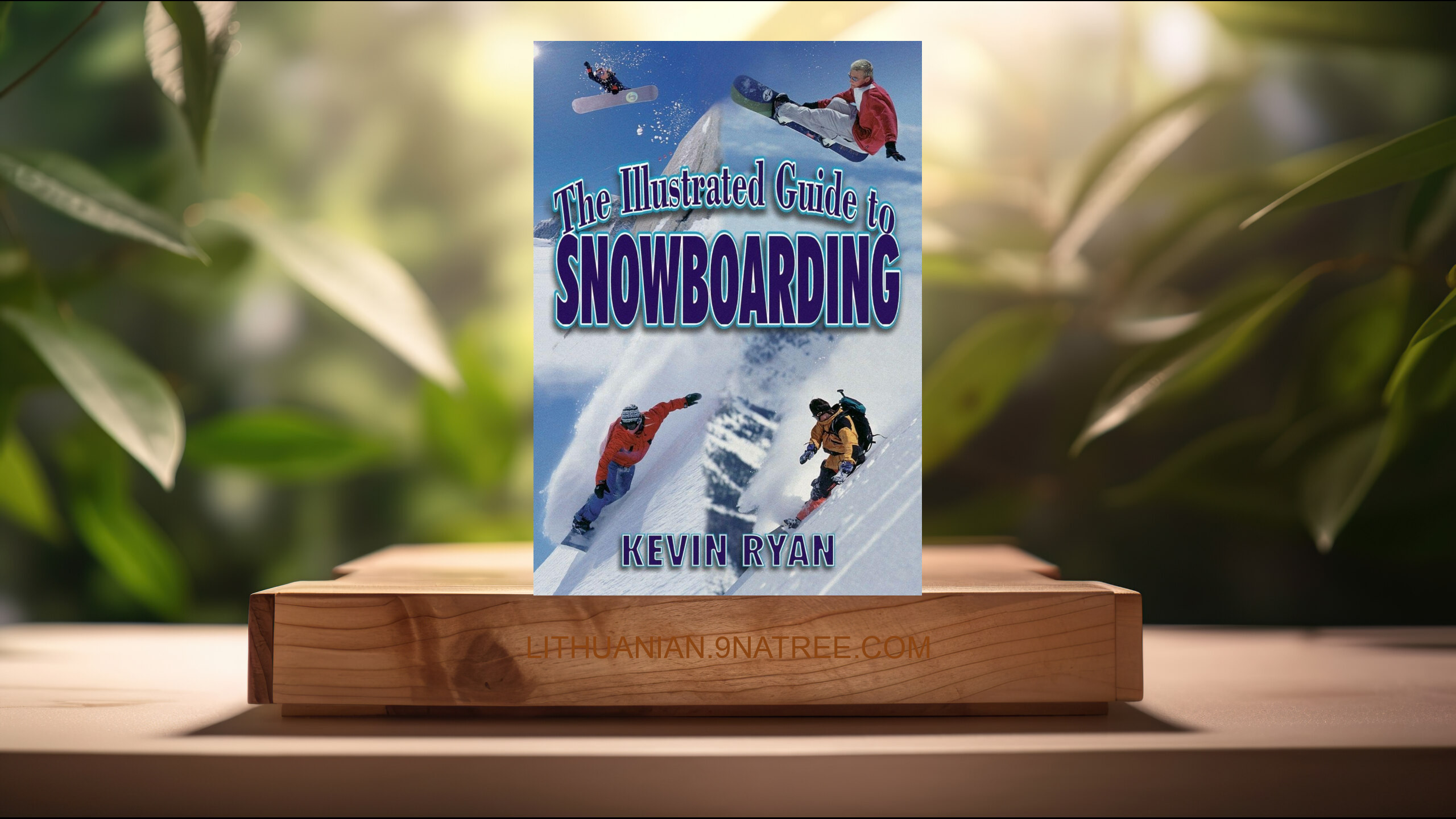 [Apžvalga] The Illustrated Guide To Snowboarding (Kevin Ryan) Apibendrinta.