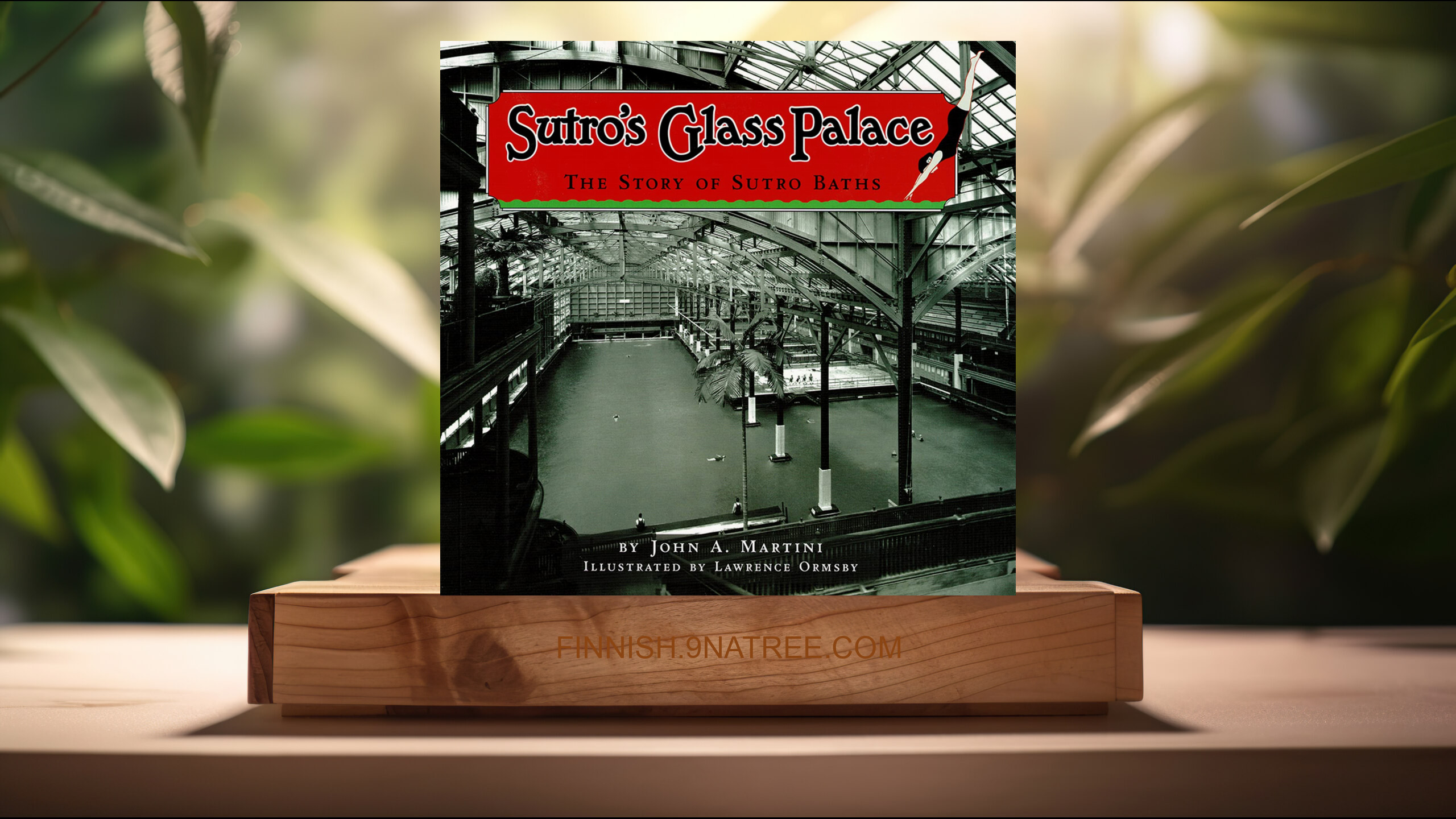 [Arvostelu] Sutro's Glass Palace: The Story of Sutro Baths (John A. Martini) Tiivistetty.