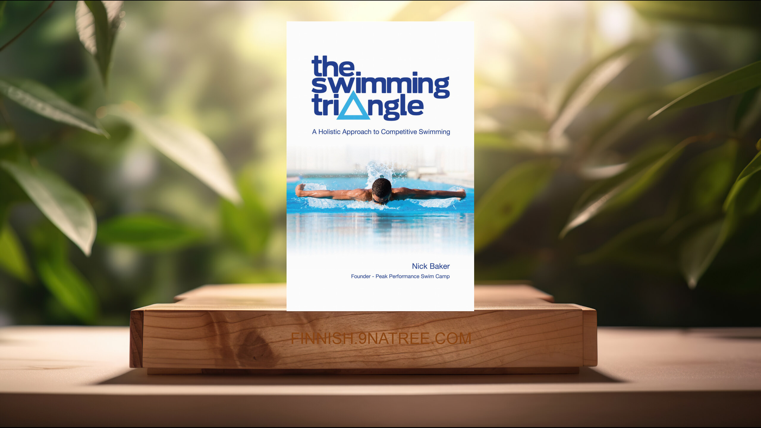 [Arvostelu] The Swimming Triangle: A Holistic Approach to Competitive Swimming (Nick Baker) Tiivistetty.