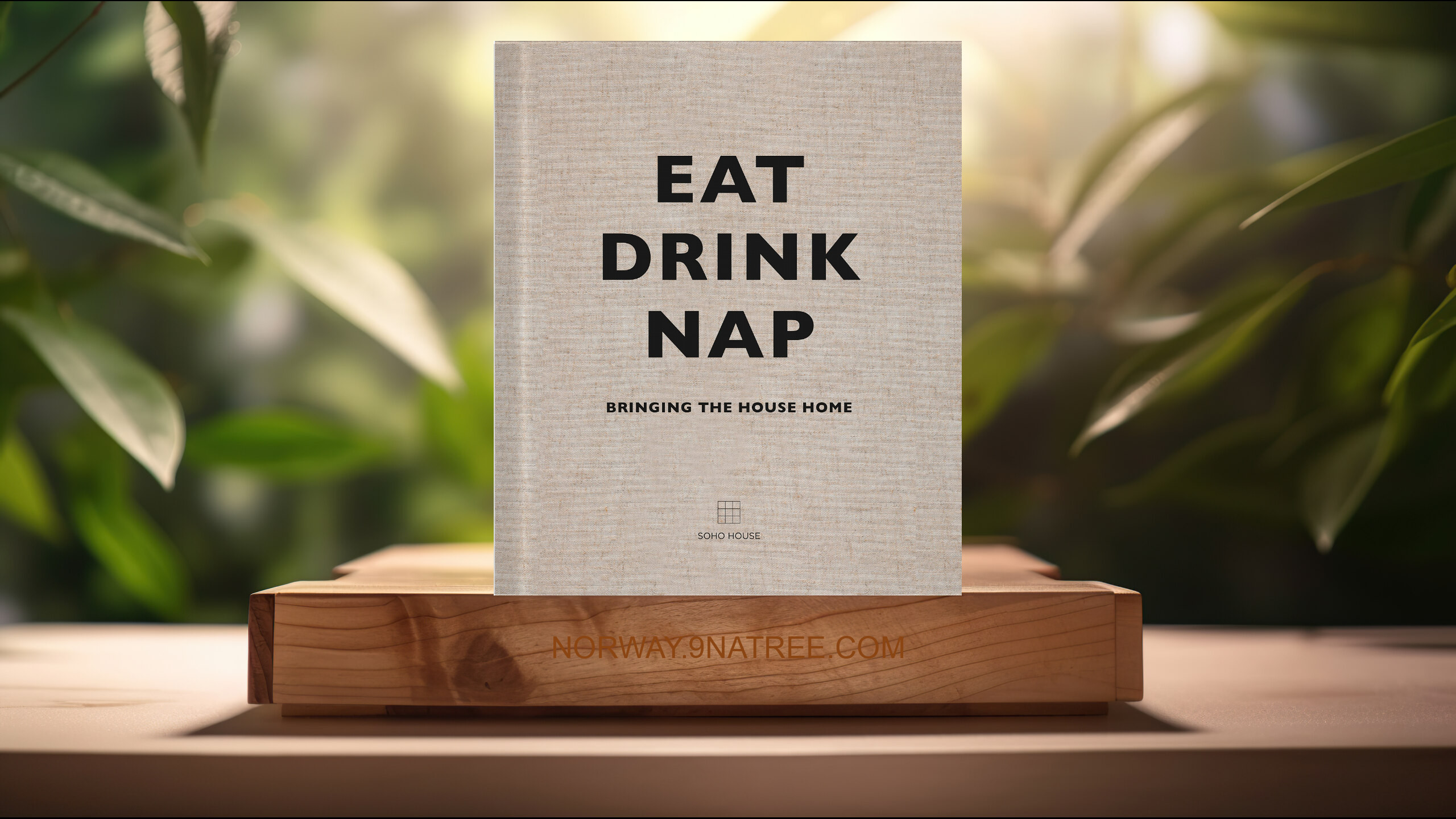 [Anmeldelse] Eat Drink Nap: Bringing the House Home (Soho House) Oppsummert.